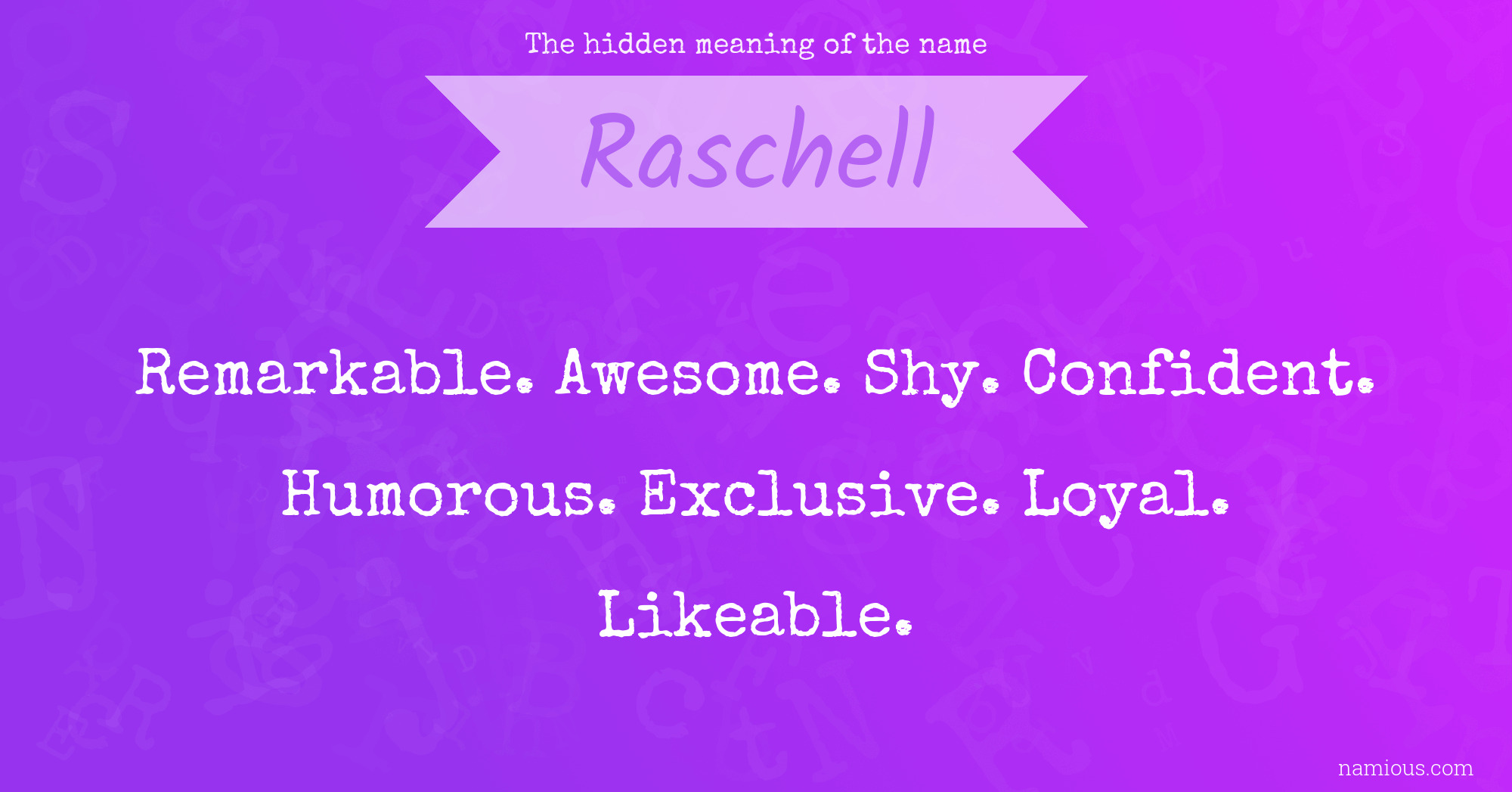 The hidden meaning of the name Raschell