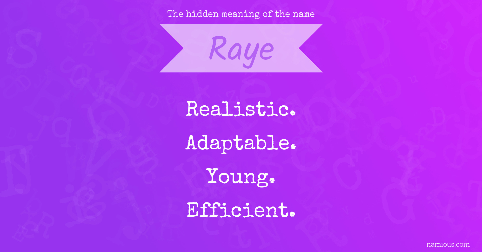 The hidden meaning of the name Raye