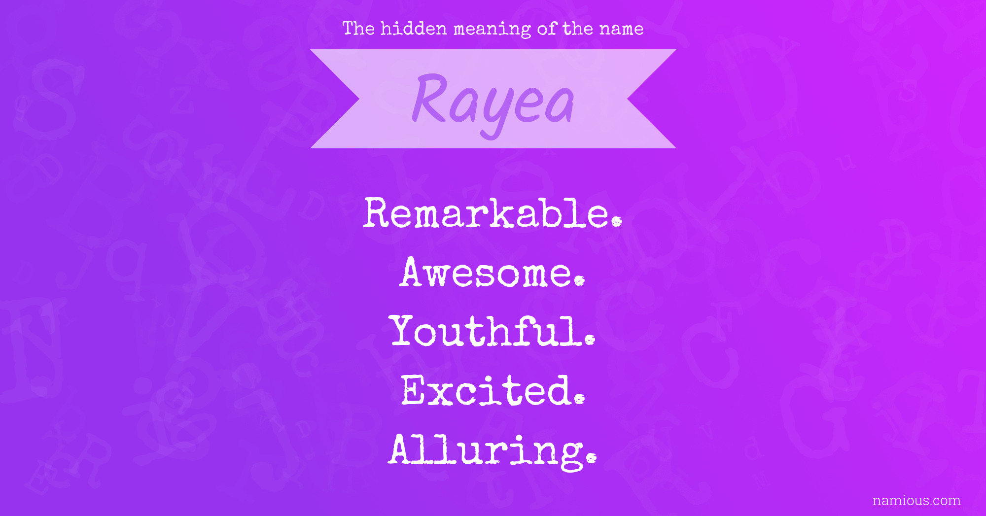 The hidden meaning of the name Rayea