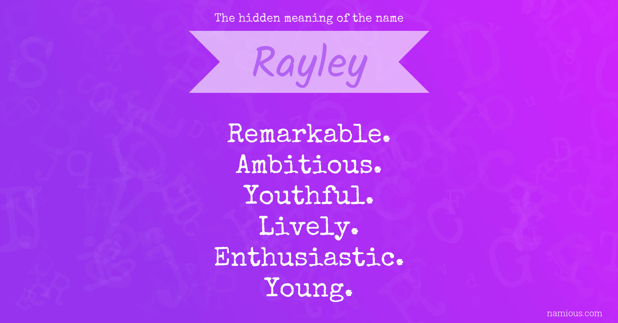 The hidden meaning of the name Rayley