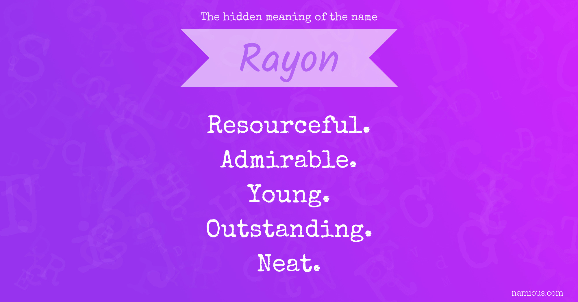 The hidden meaning of the name Rayon