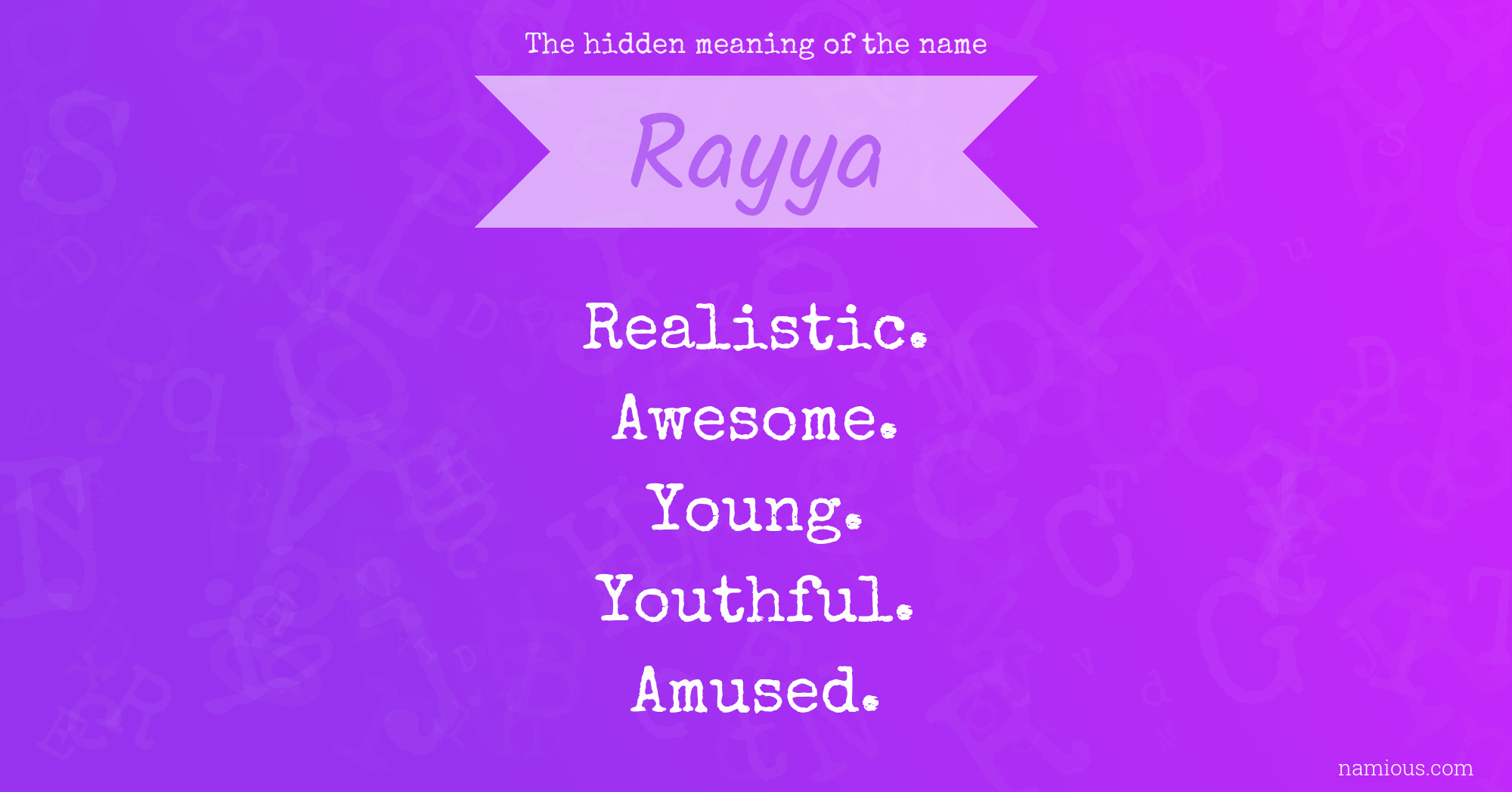 The hidden meaning of the name Rayya