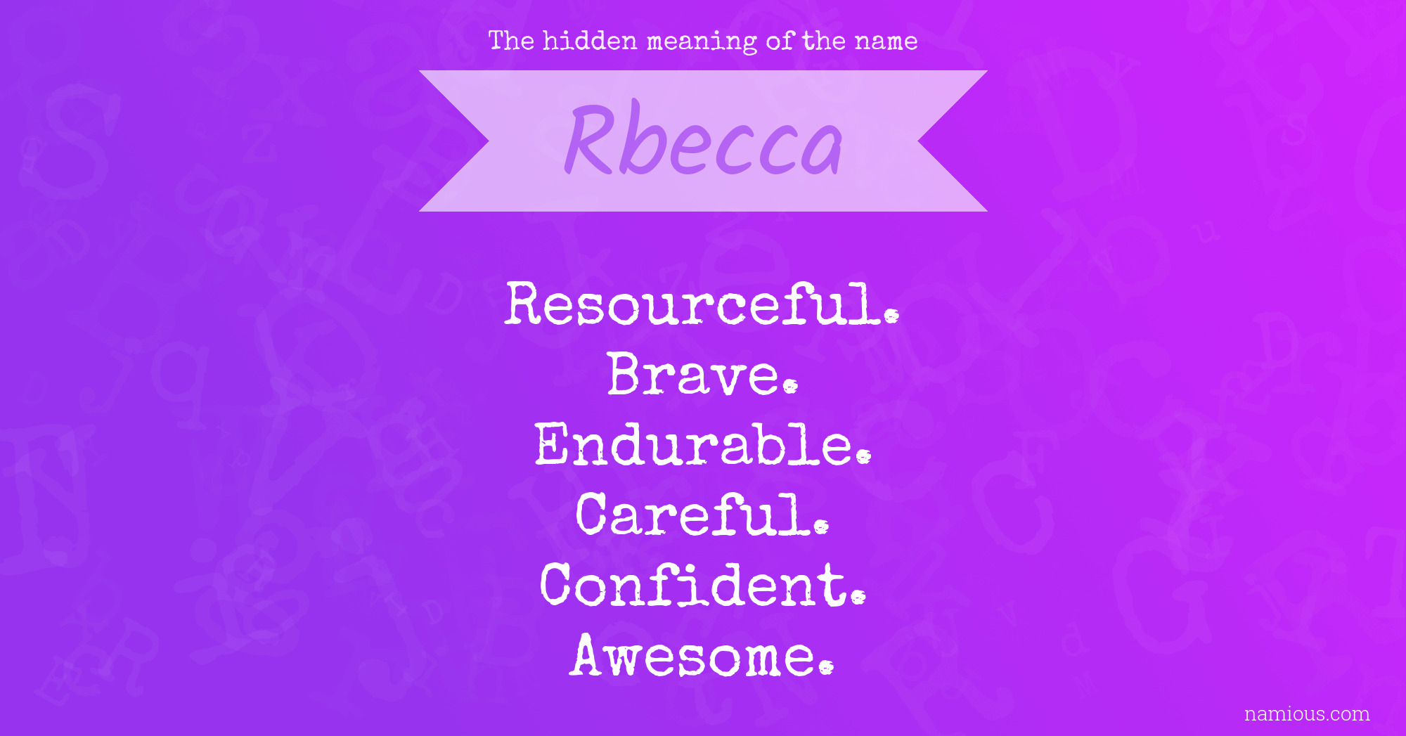 The hidden meaning of the name Rbecca