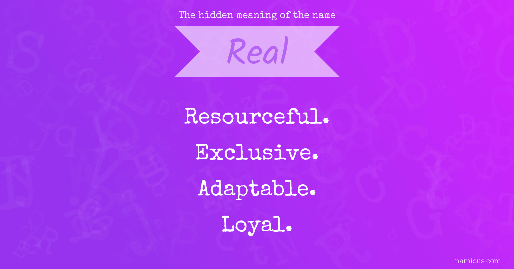 The hidden meaning of the name Real