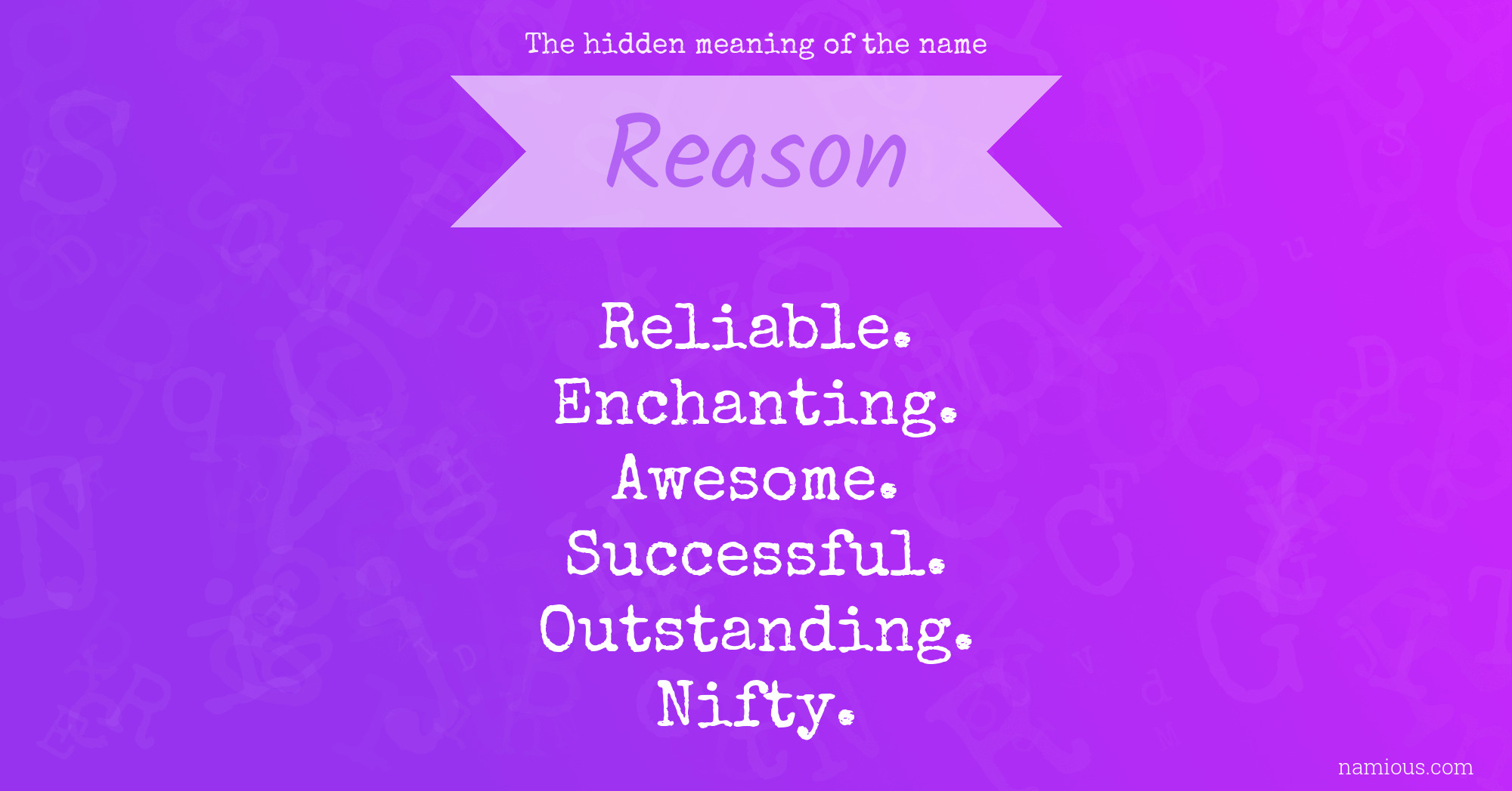 The hidden meaning of the name Reason