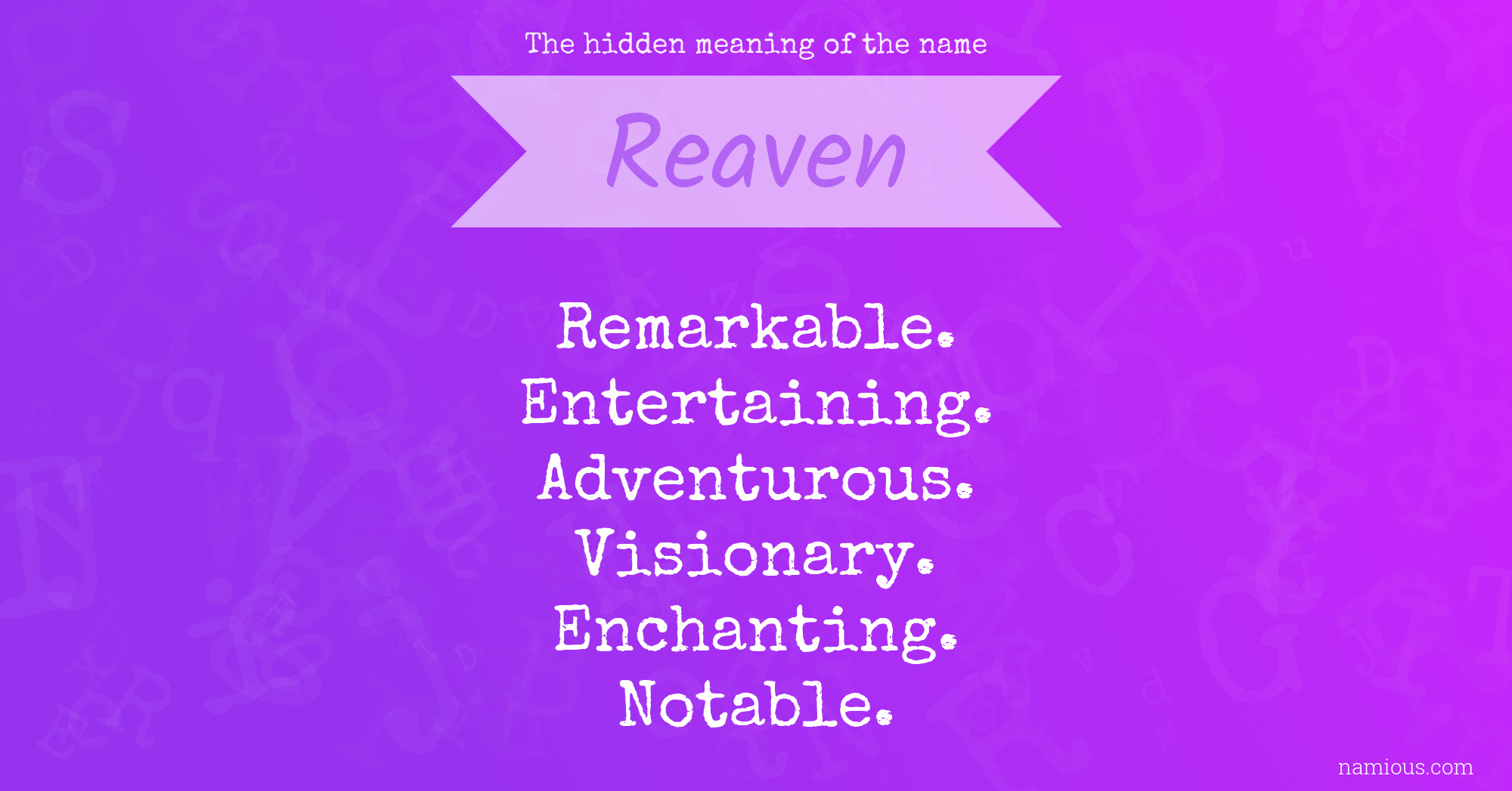 The hidden meaning of the name Reaven