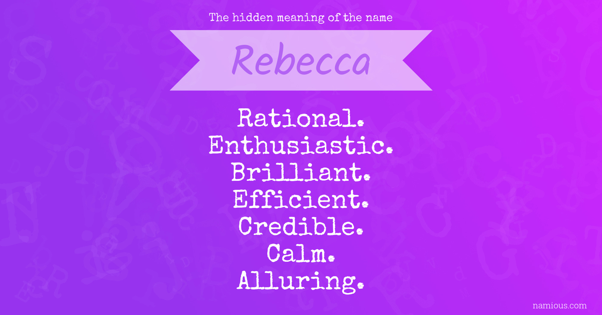 The Hidden Meaning Of The Name Rebecca Namious