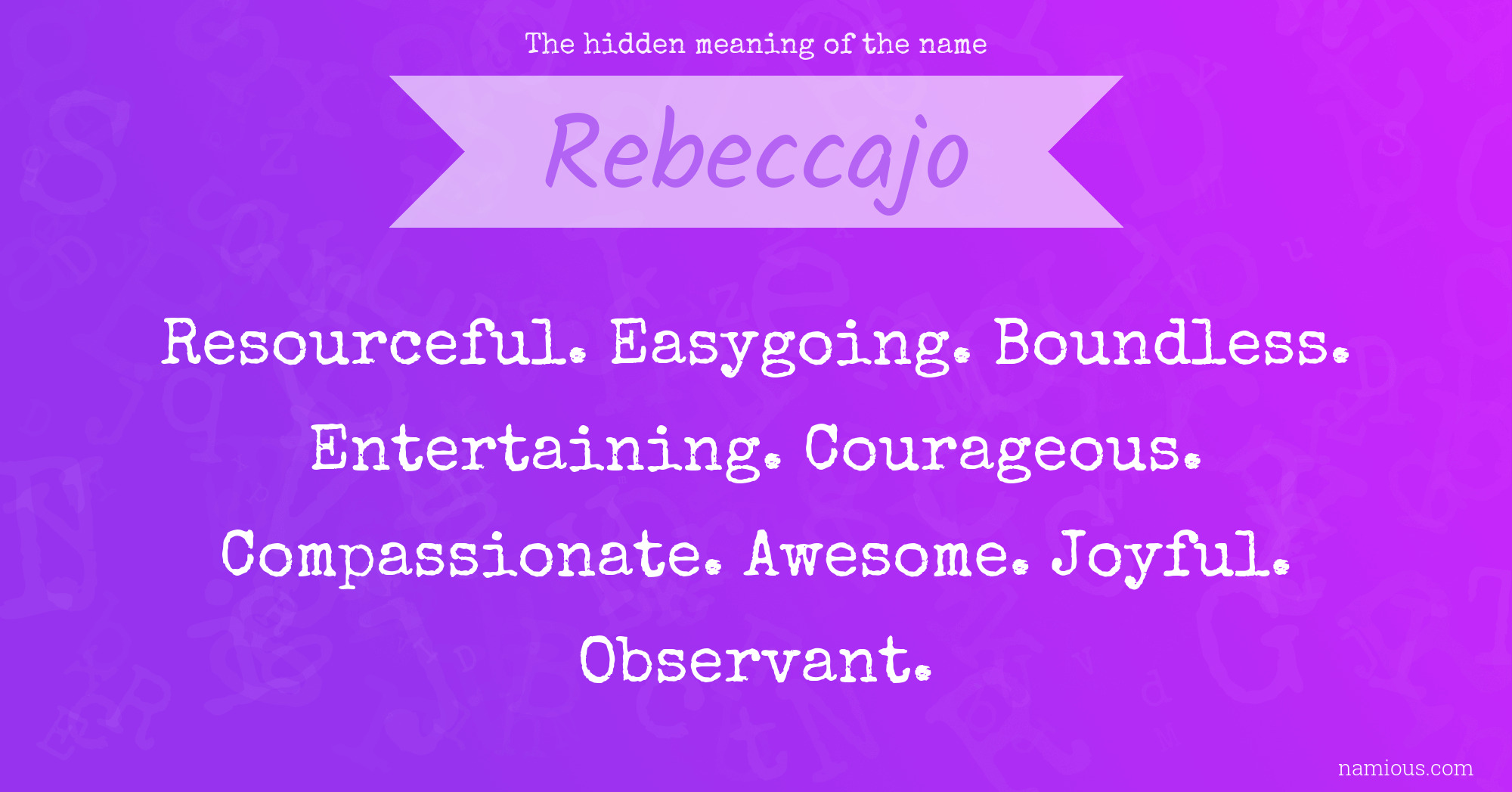 The hidden meaning of the name Rebeccajo