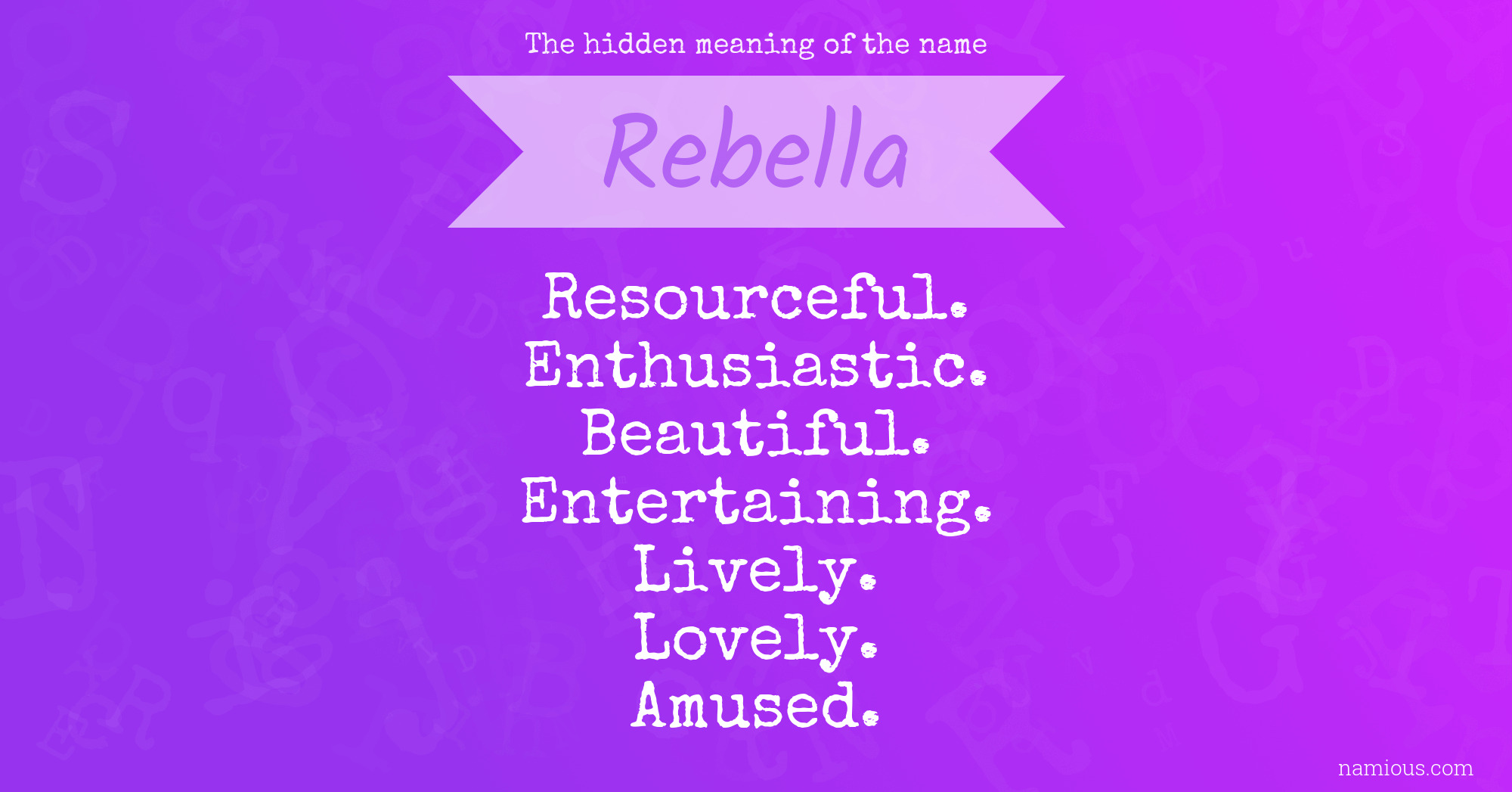 The hidden meaning of the name Rebella