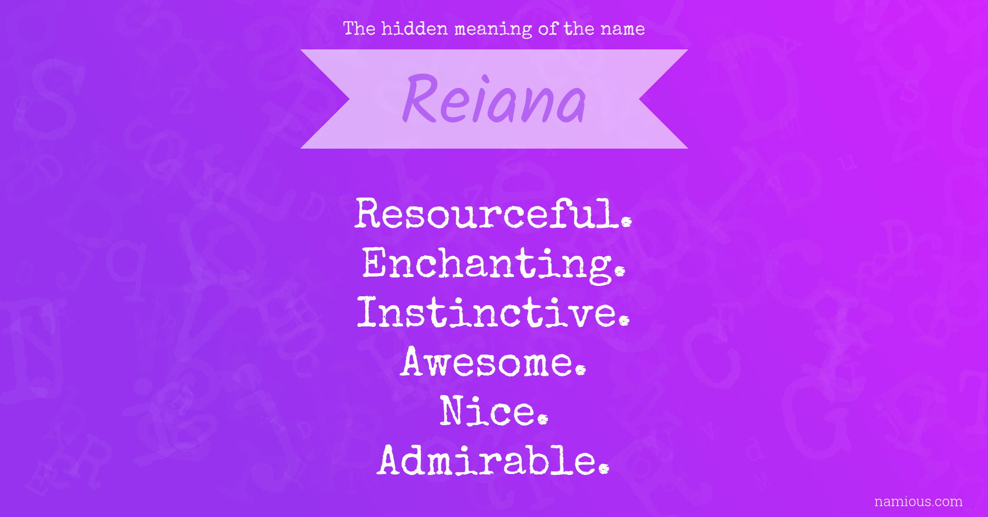 The hidden meaning of the name Reiana