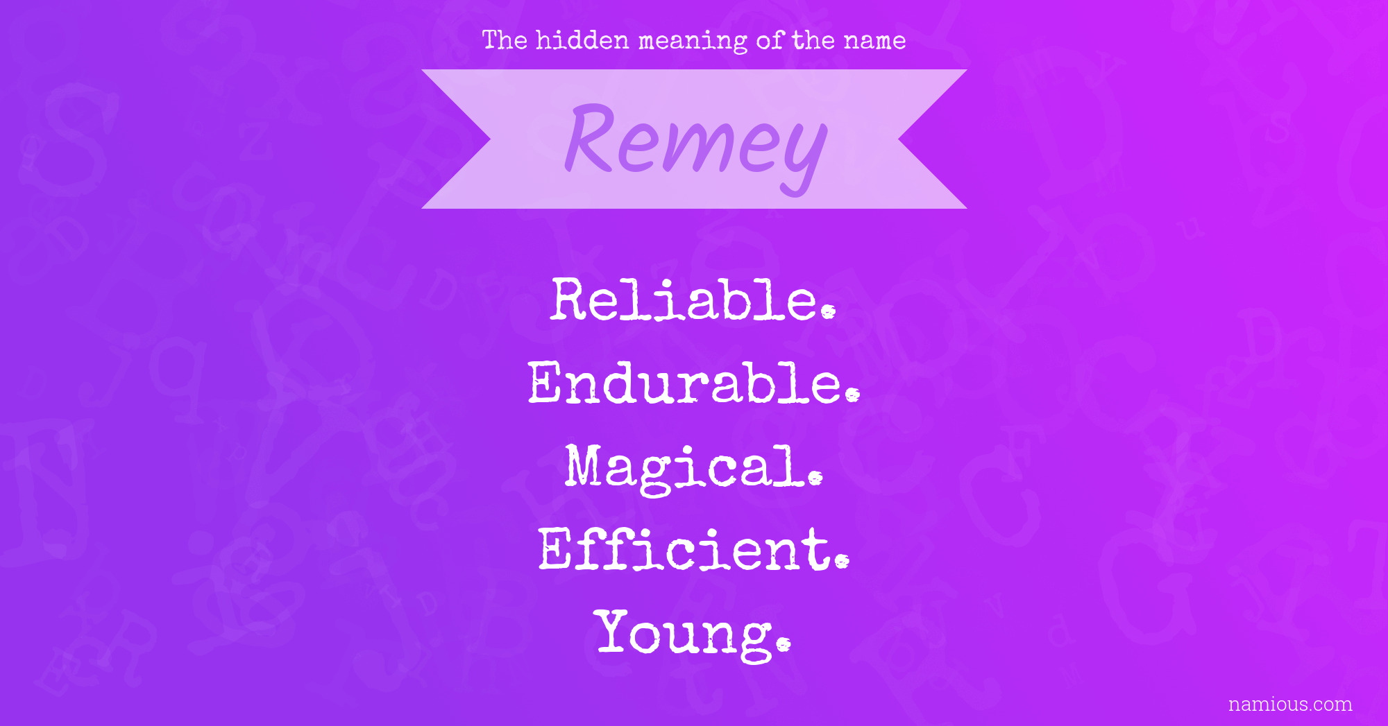 The hidden meaning of the name Remey