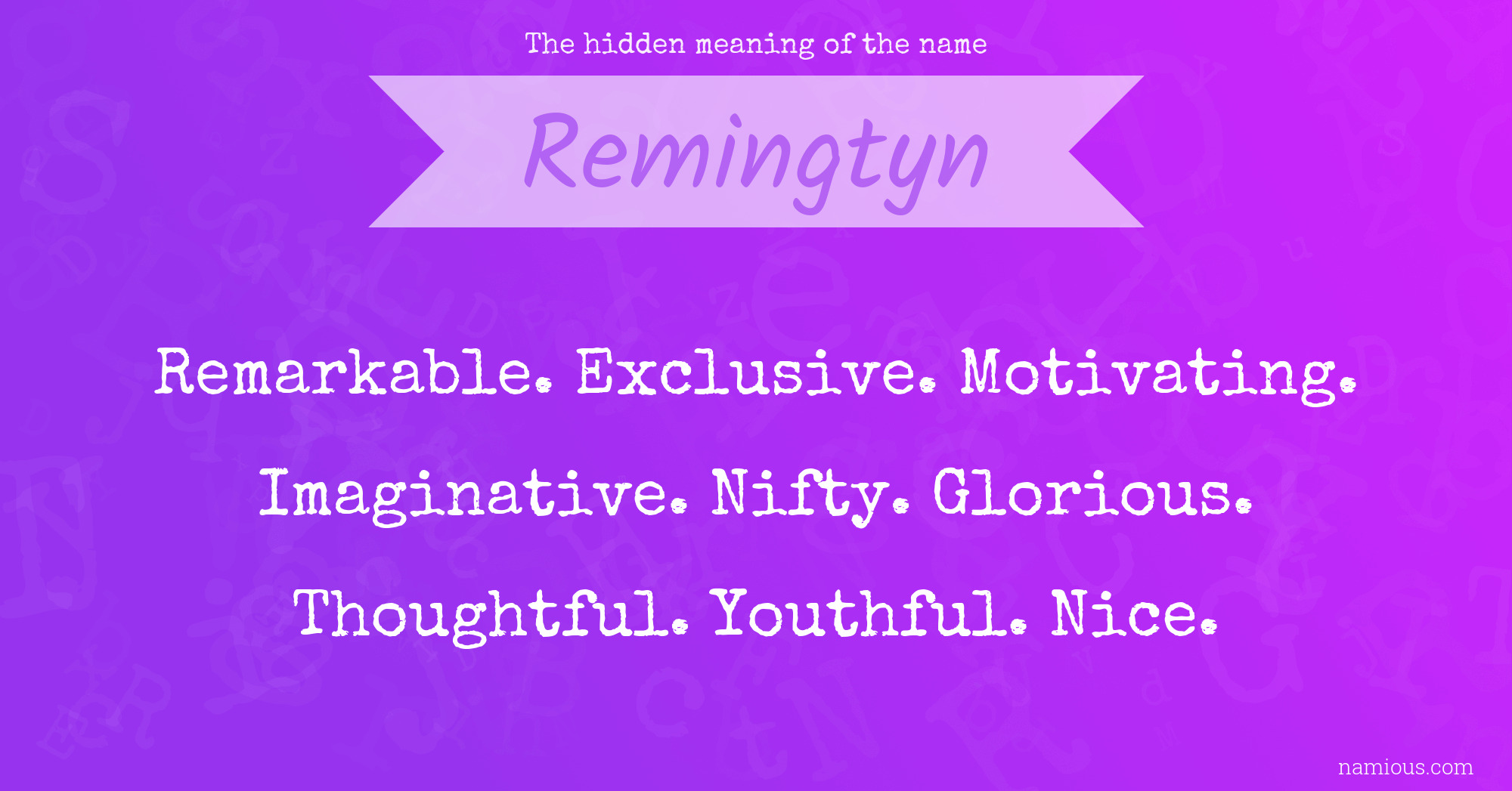 The hidden meaning of the name Remingtyn