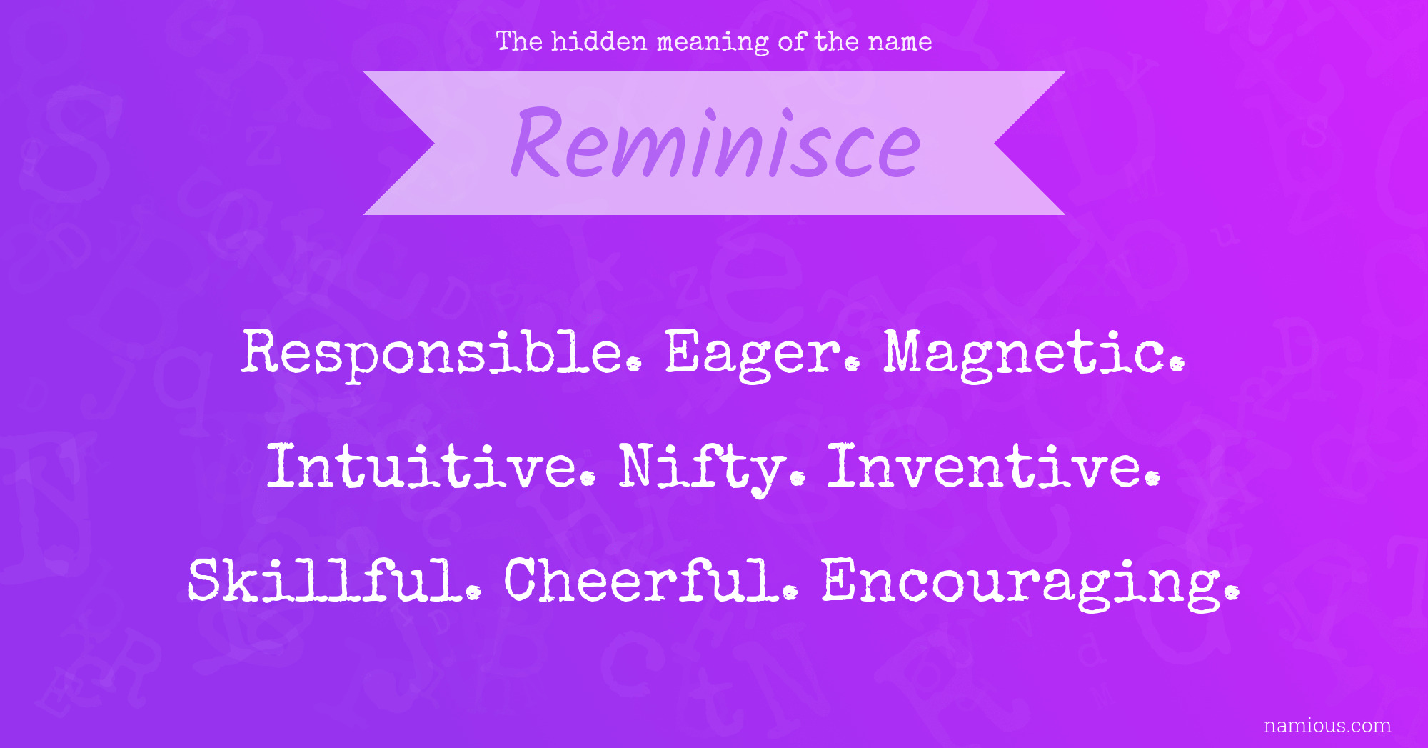 The hidden meaning of the name Reminisce