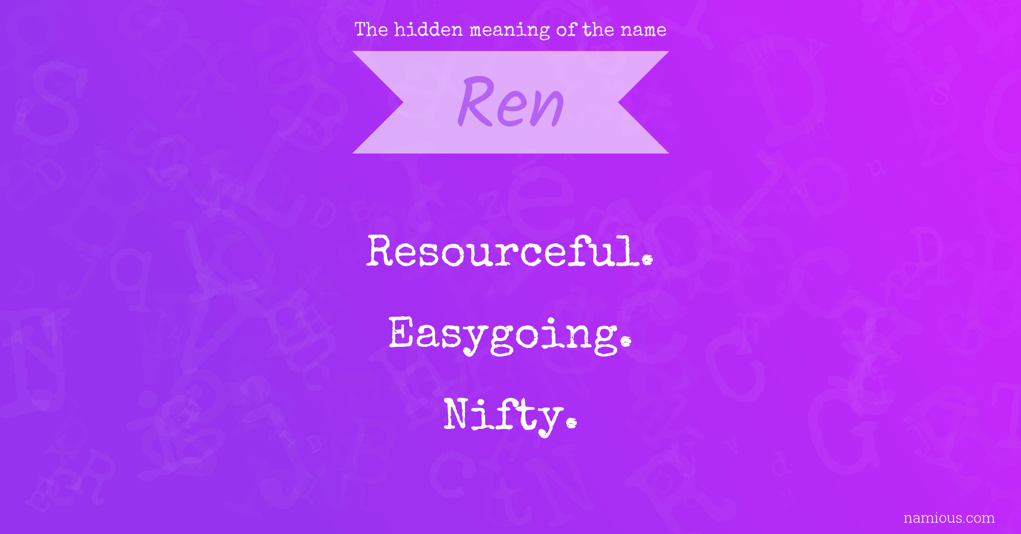 The hidden meaning of the name Ren