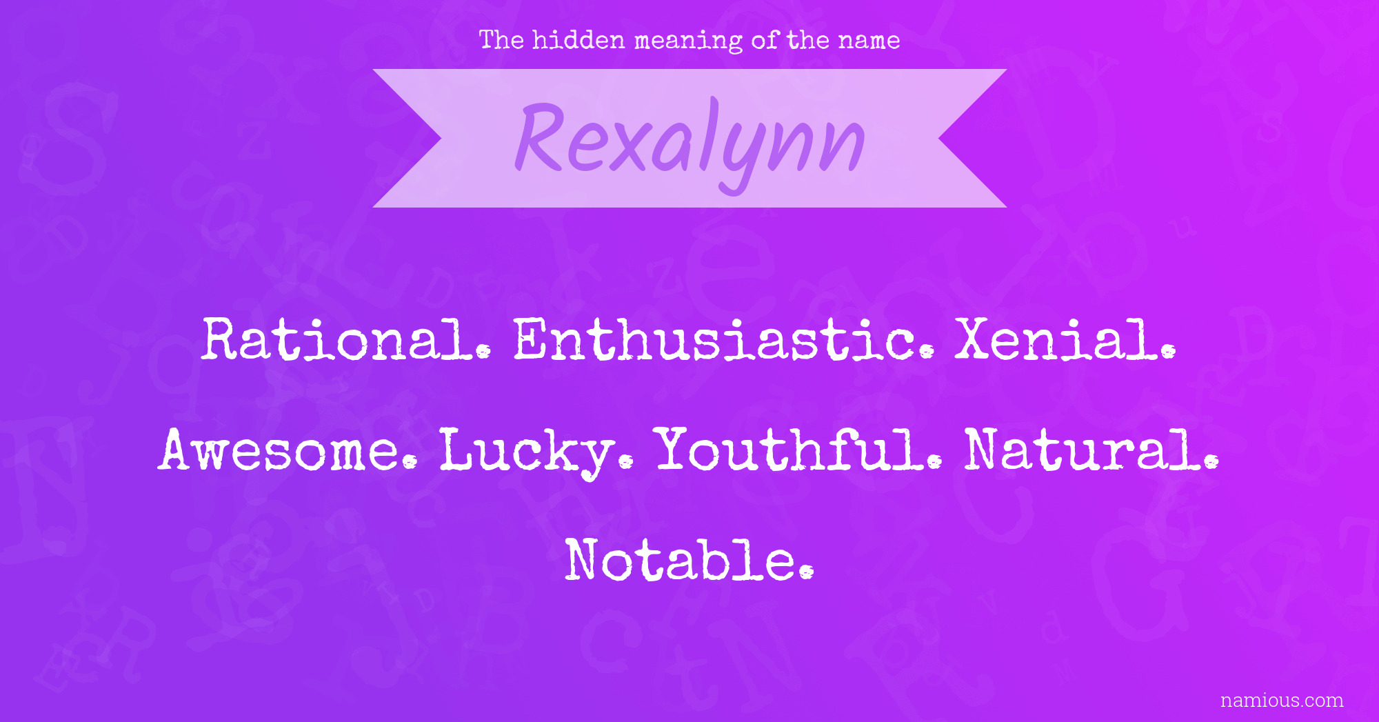 The hidden meaning of the name Rexalynn