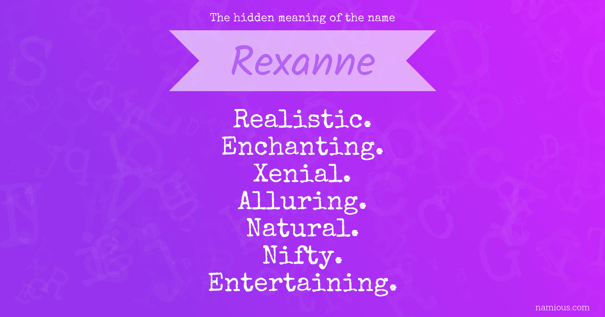 The hidden meaning of the name Rexanne