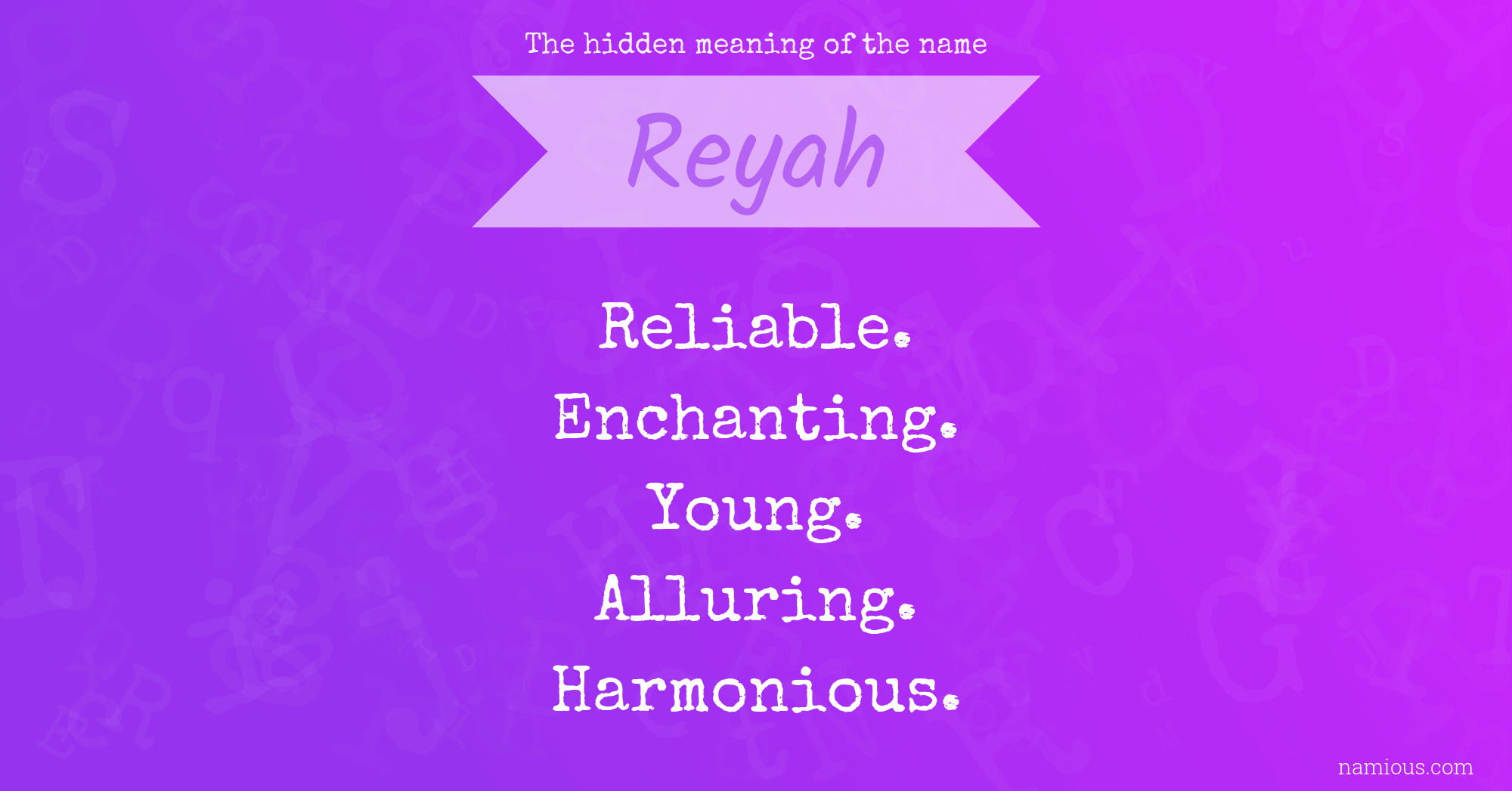 The hidden meaning of the name Reyah