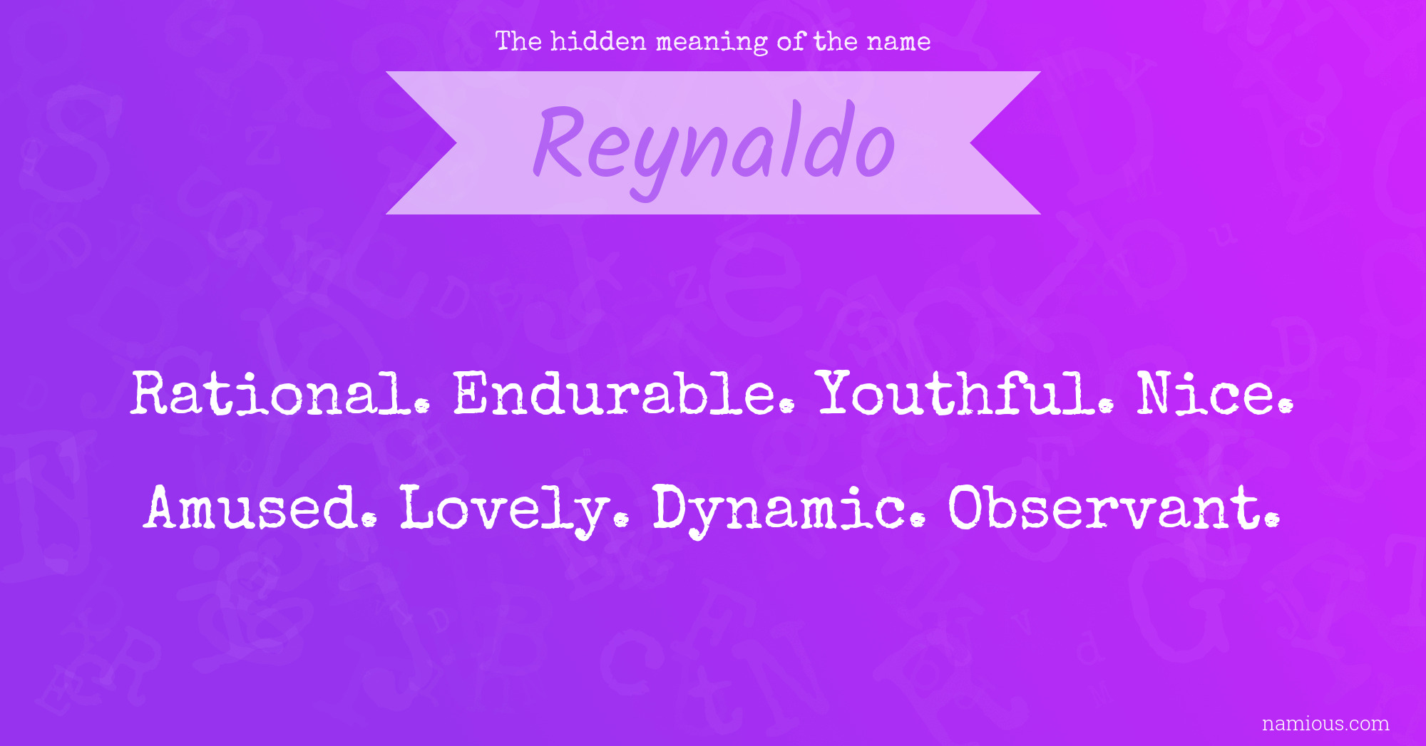 The hidden meaning of the name Reynaldo