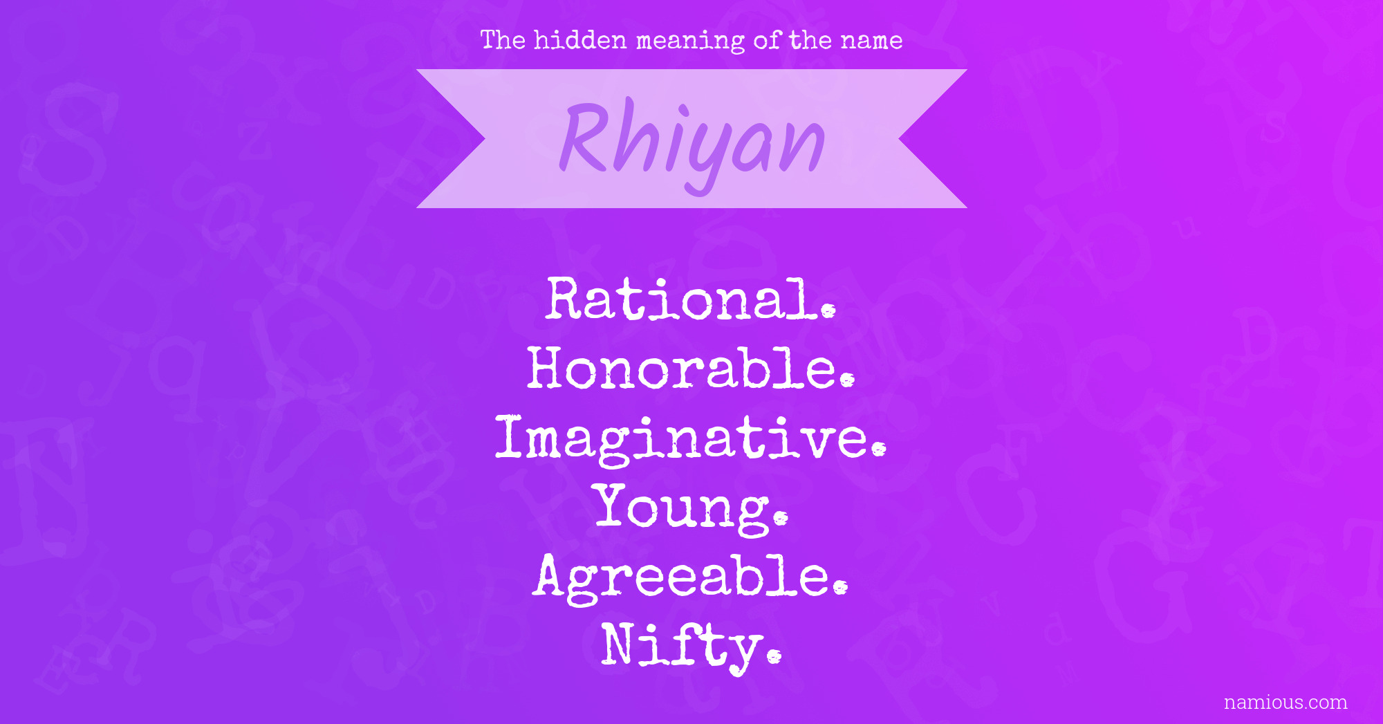 The hidden meaning of the name Rhiyan