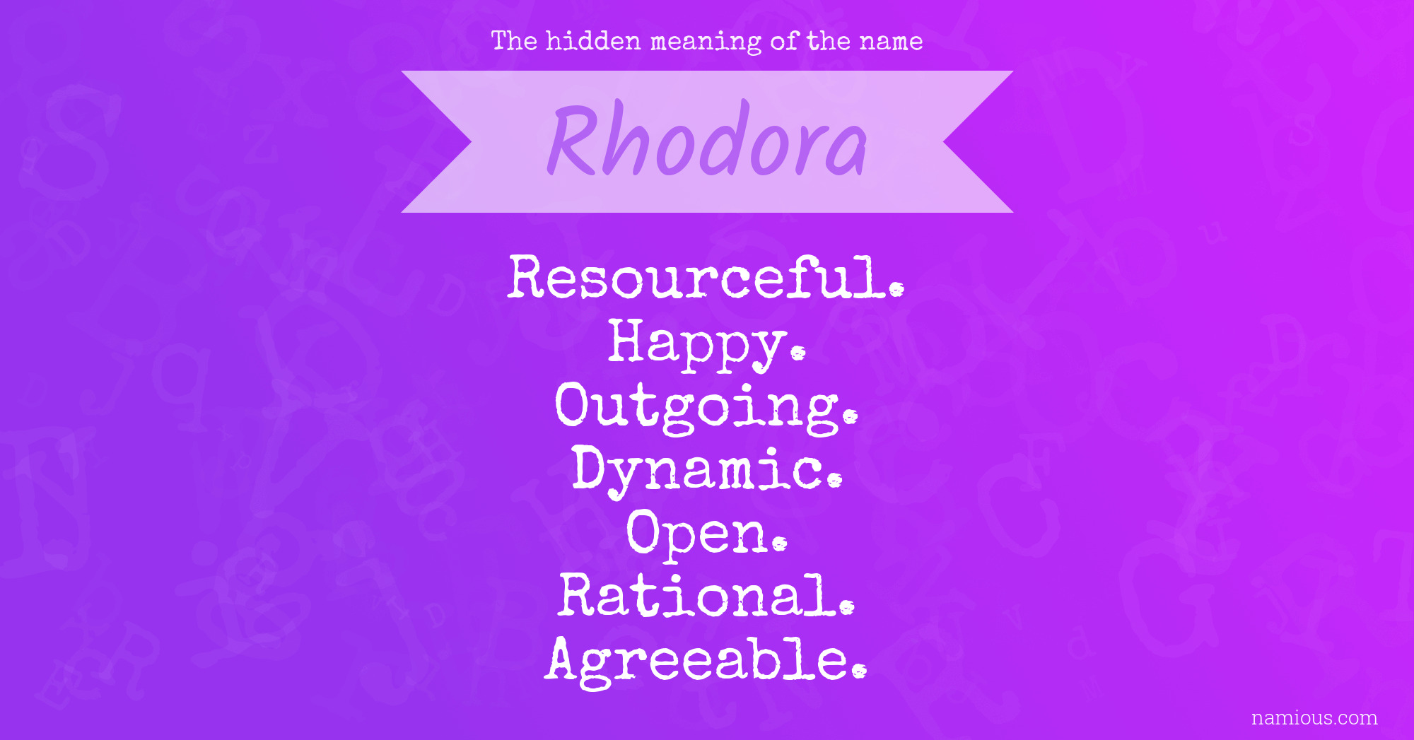 The hidden meaning of the name Rhodora