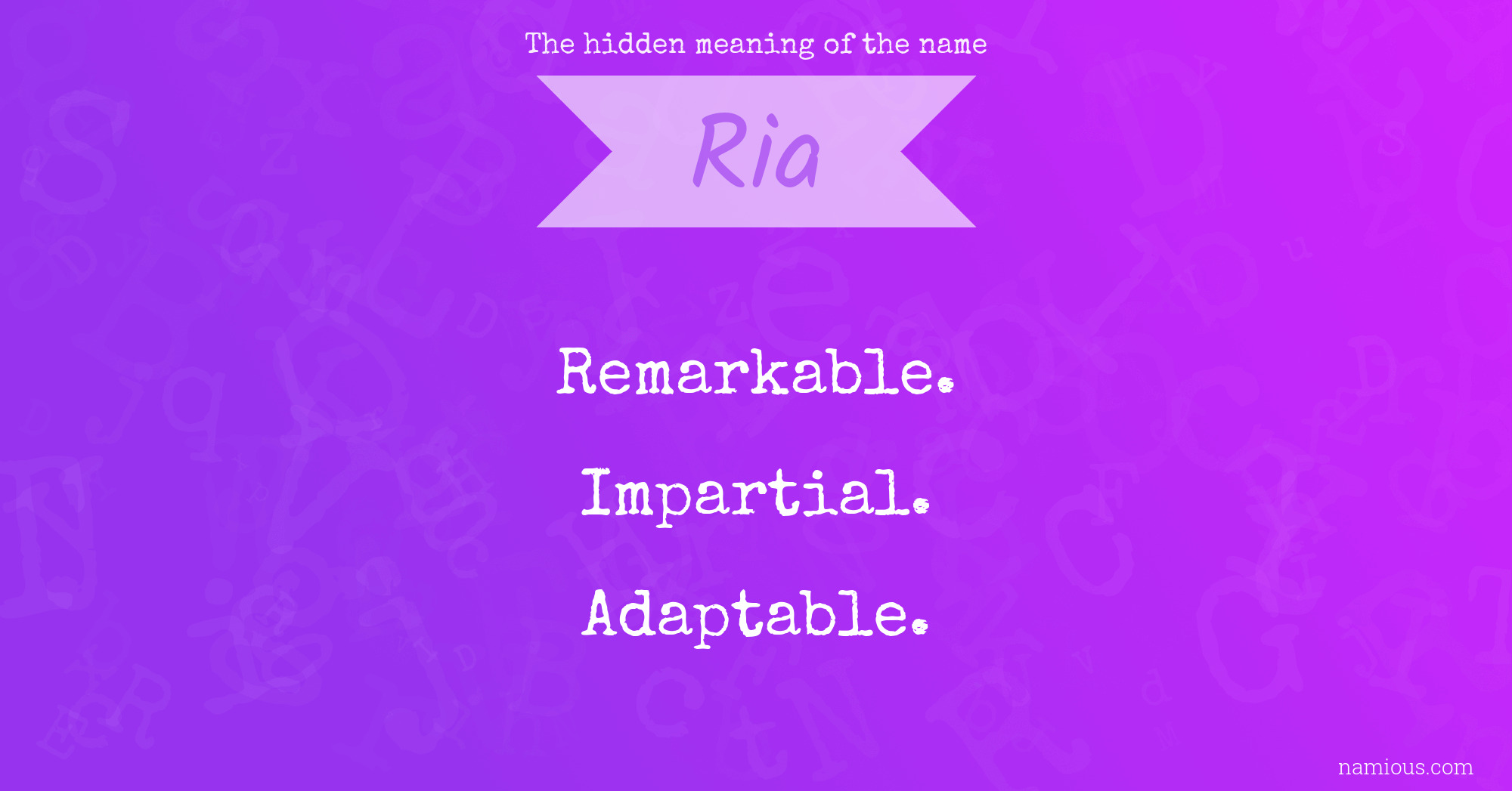 The Hidden Meaning Of The Name Ria Namious