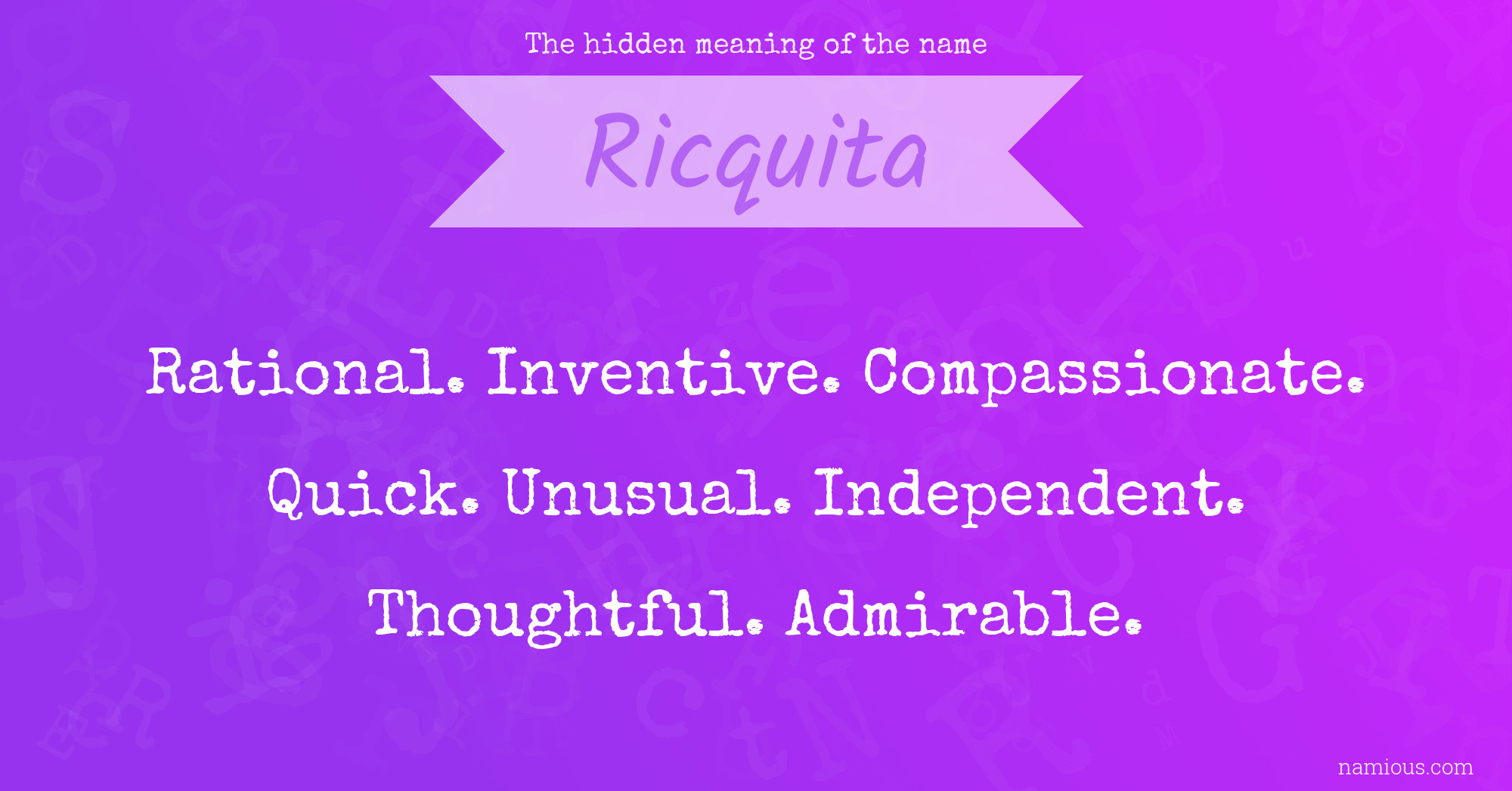 The hidden meaning of the name Ricquita