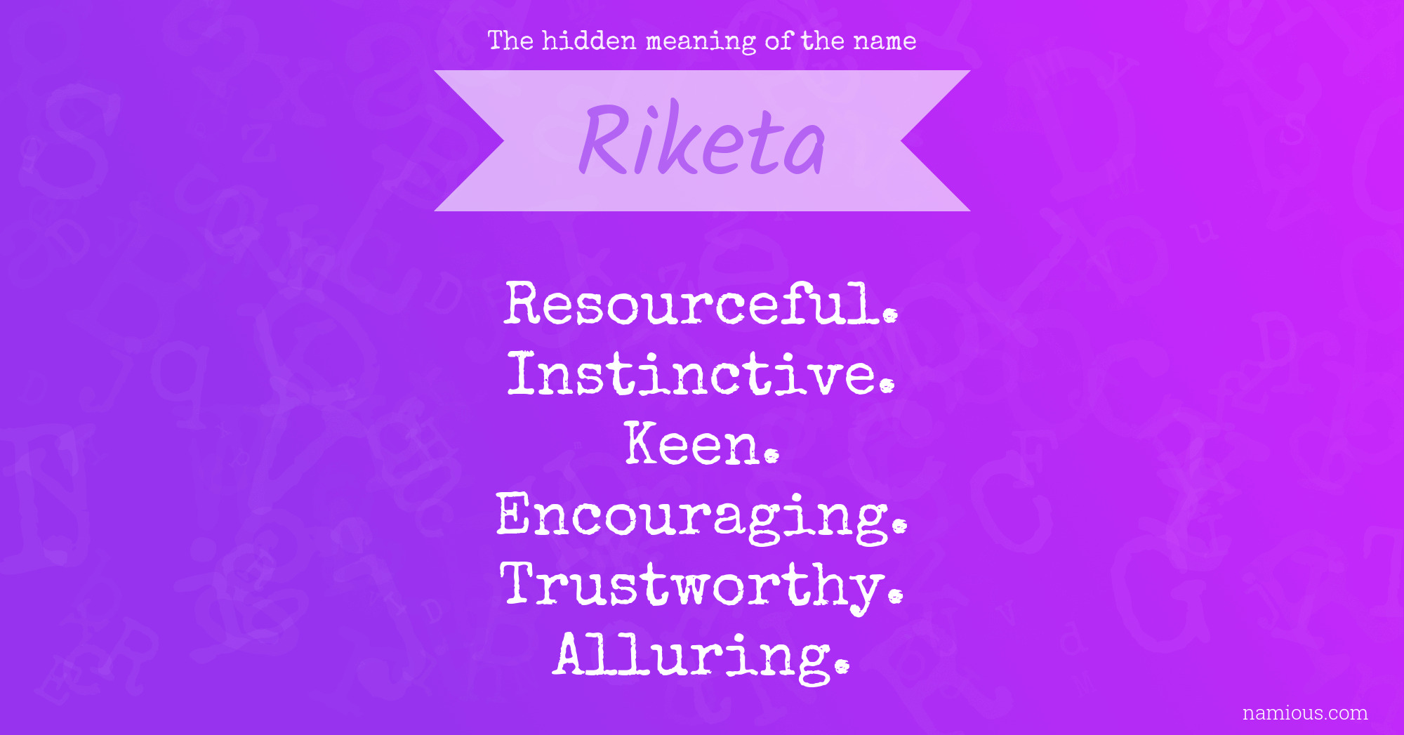 The hidden meaning of the name Riketa