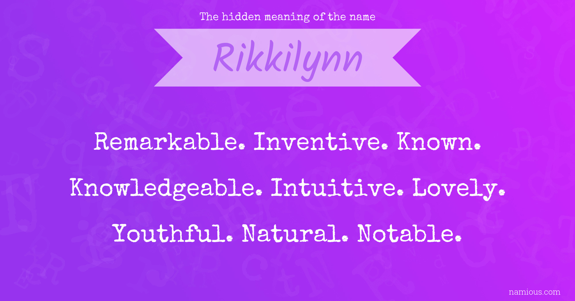 The hidden meaning of the name Rikkilynn