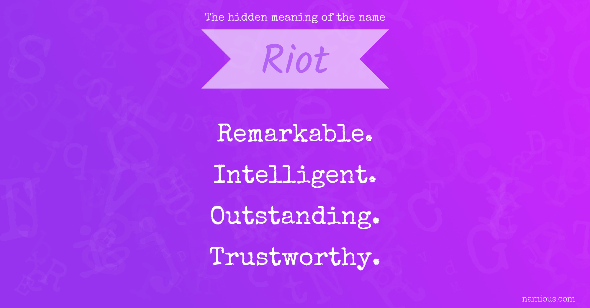 The hidden meaning of the name Riot