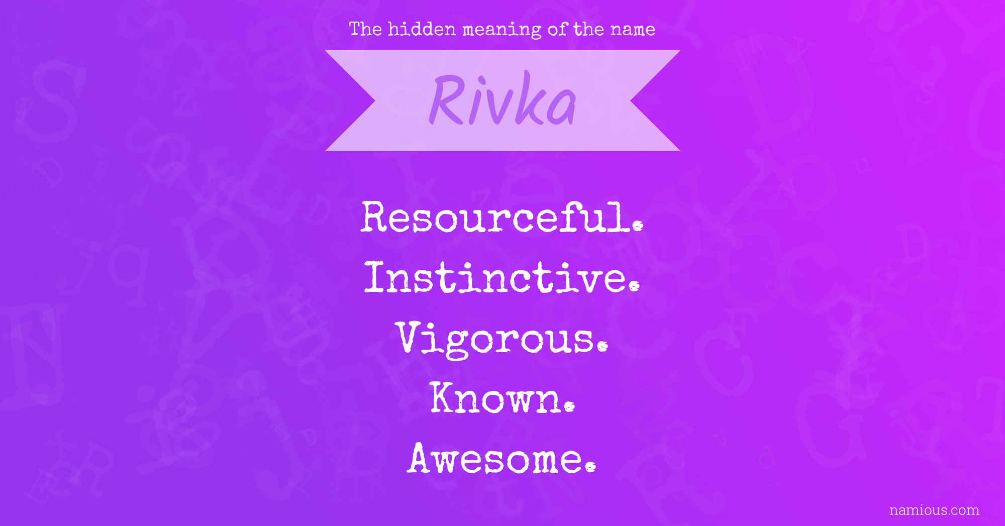 The hidden meaning of the name Rivka
