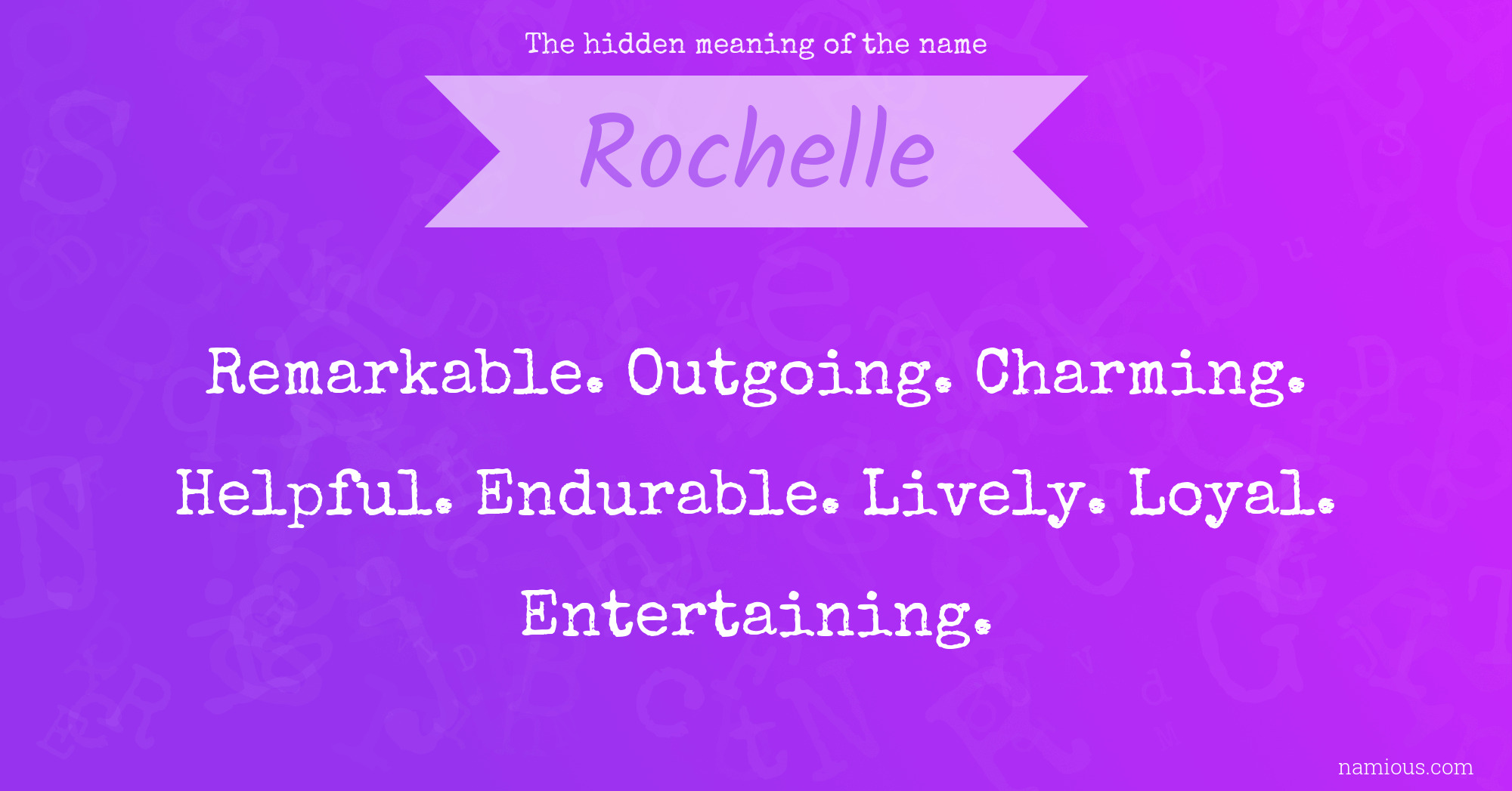 The Hidden Meaning Of The Name Rochelle Namious