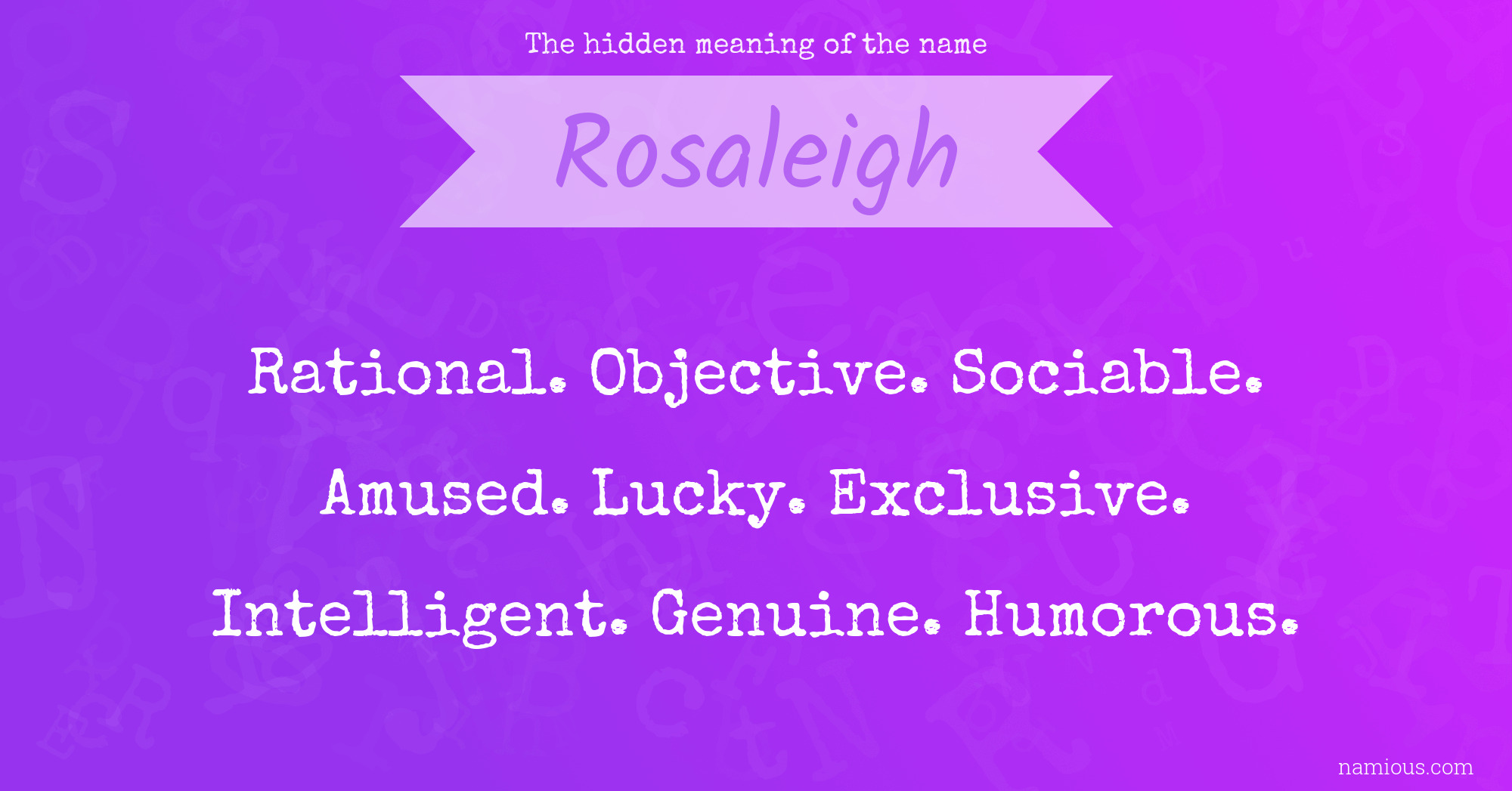 The hidden meaning of the name Rosaleigh