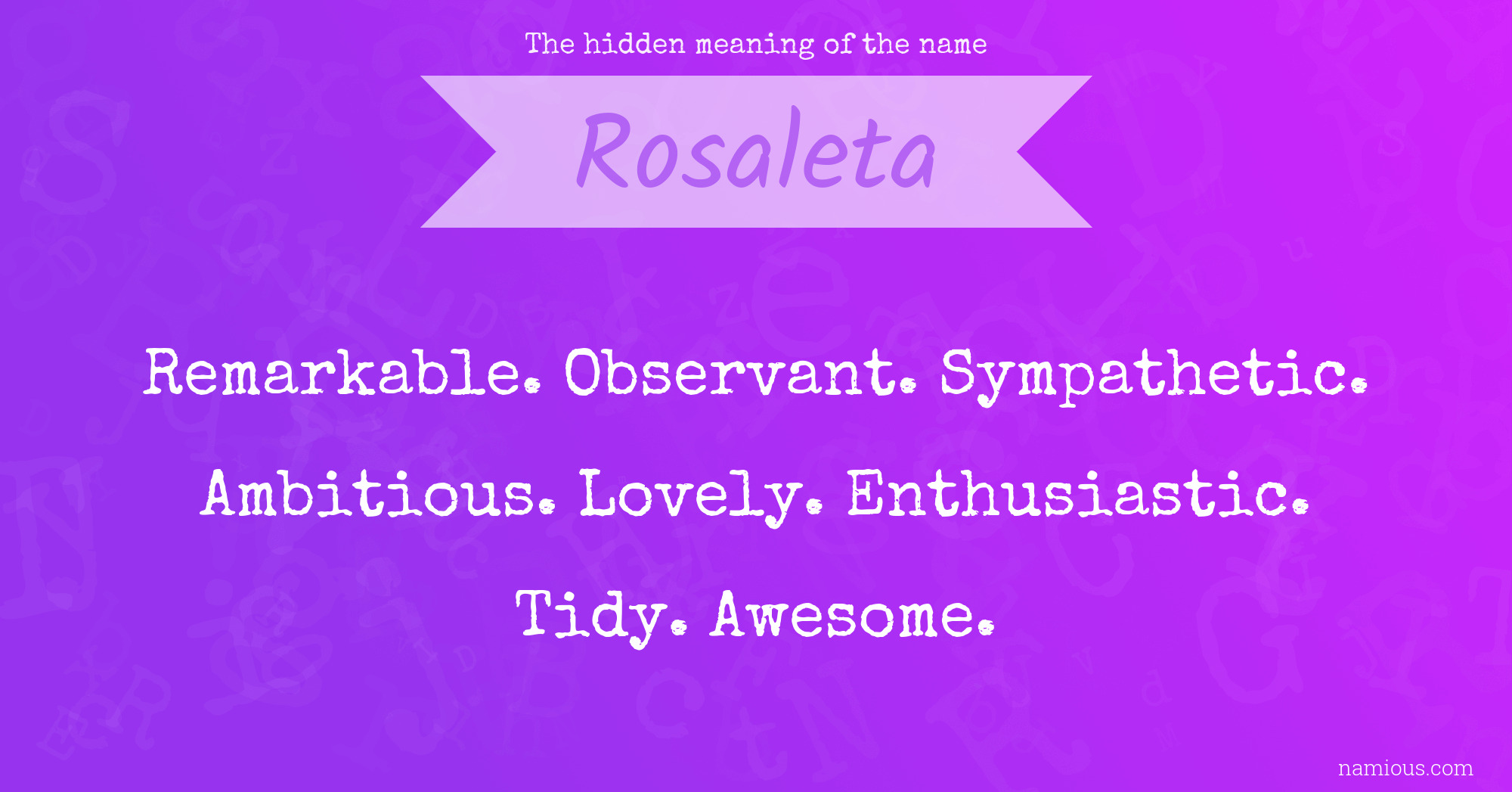 The hidden meaning of the name Rosaleta