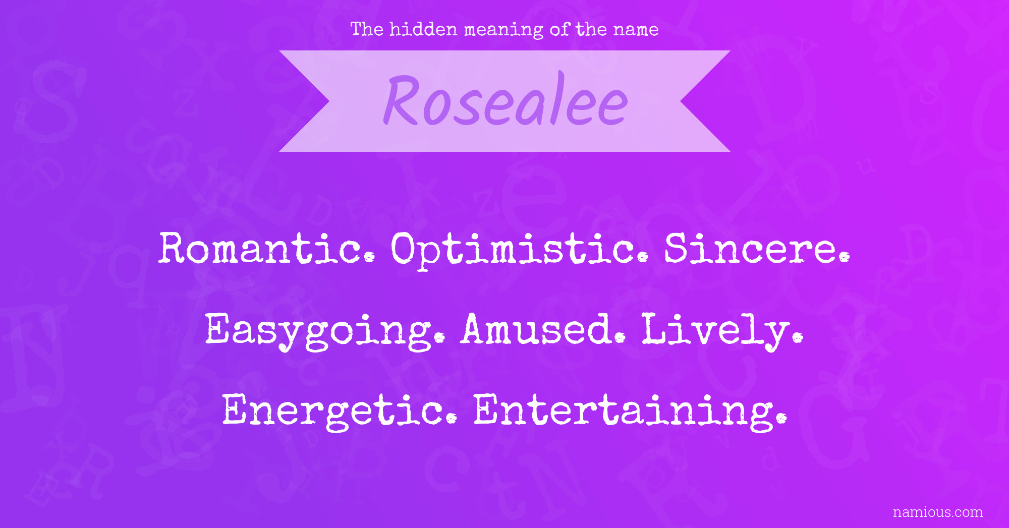 The hidden meaning of the name Rosealee