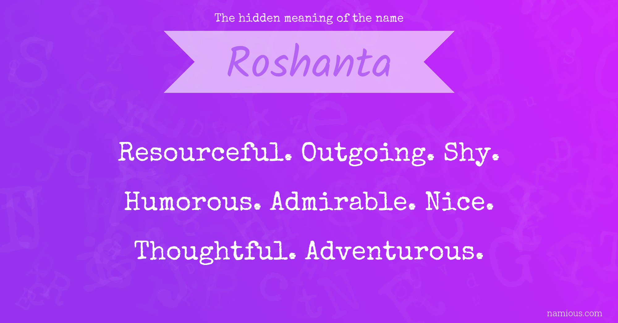 The hidden meaning of the name Roshanta