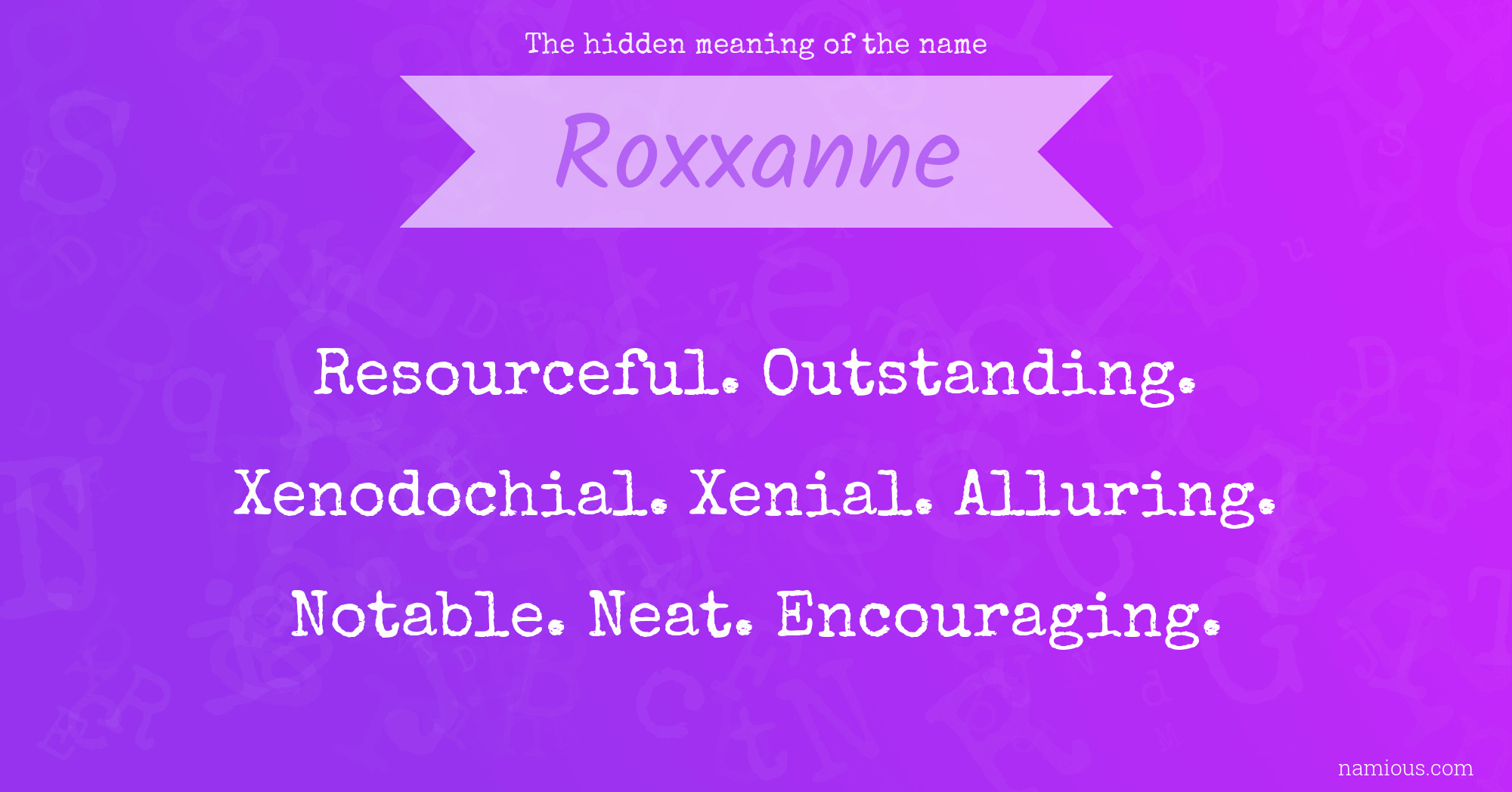 The hidden meaning of the name Roxxanne