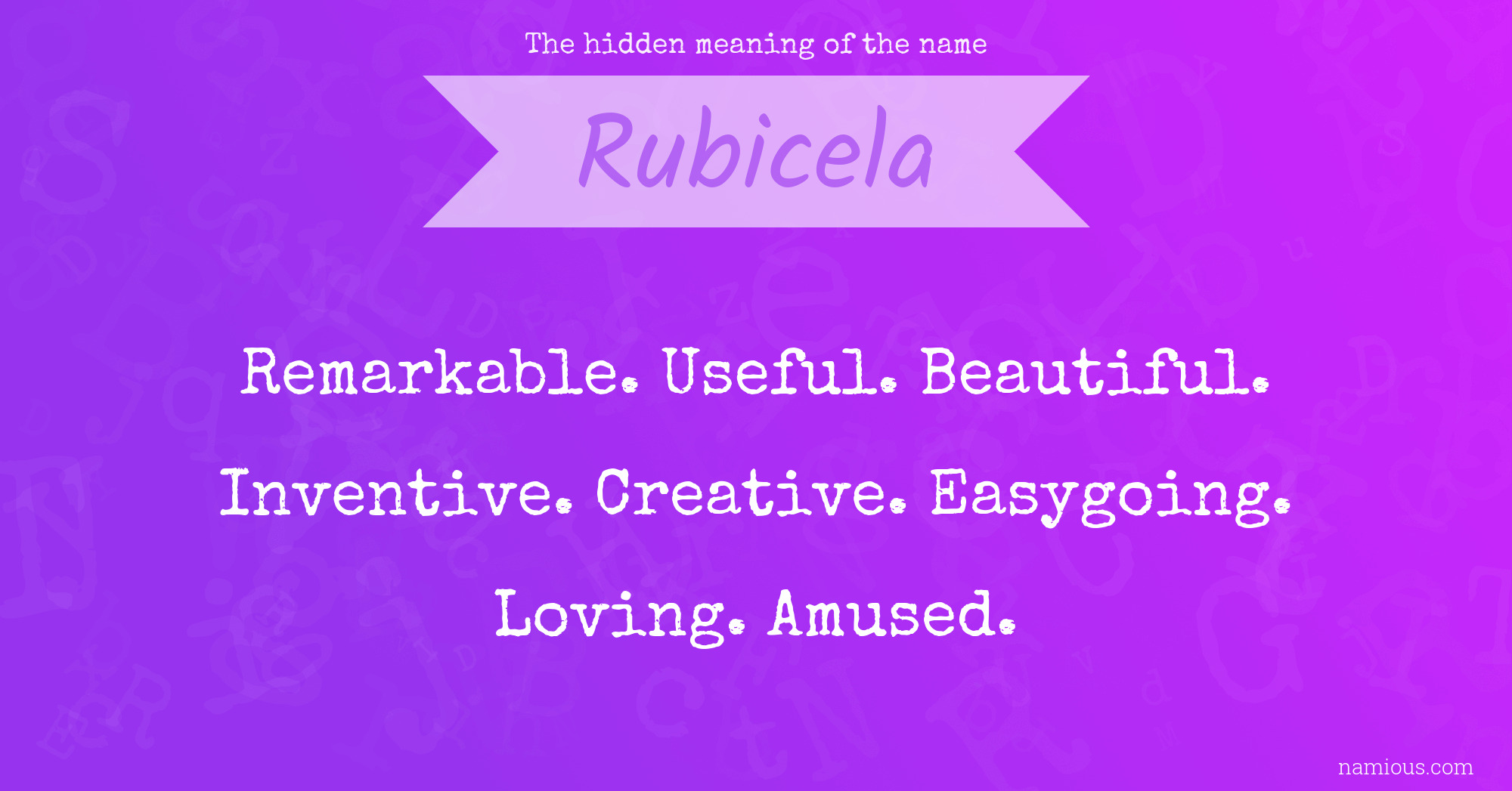 The hidden meaning of the name Rubicela