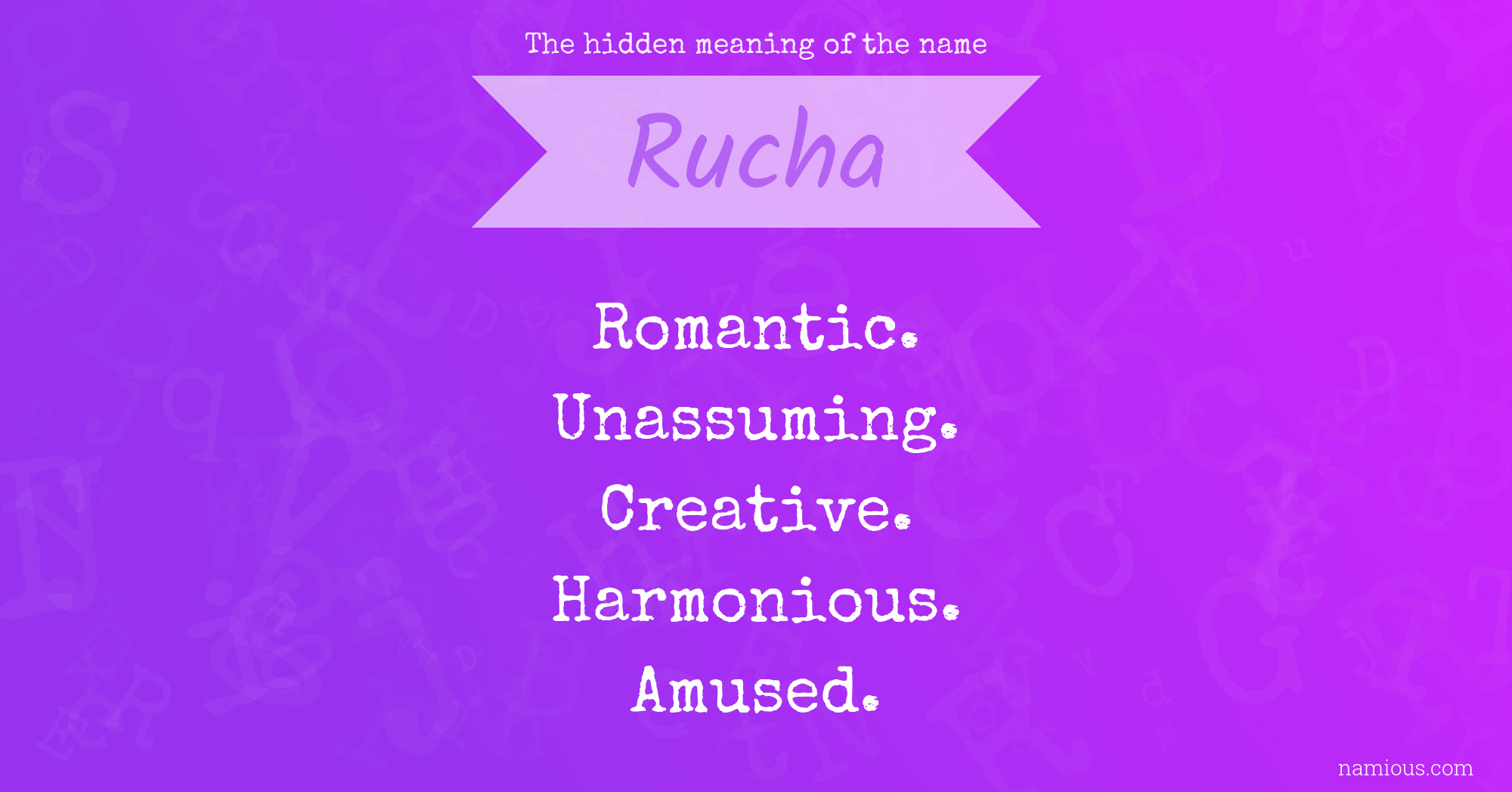 The hidden meaning of the name Rucha