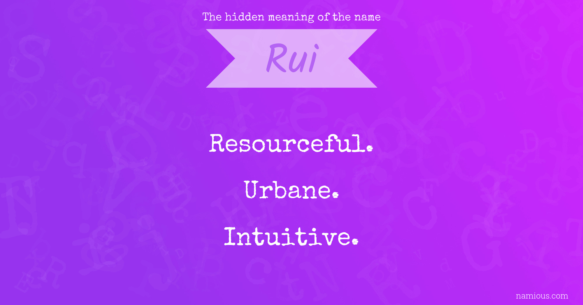 The hidden meaning of the name Rui