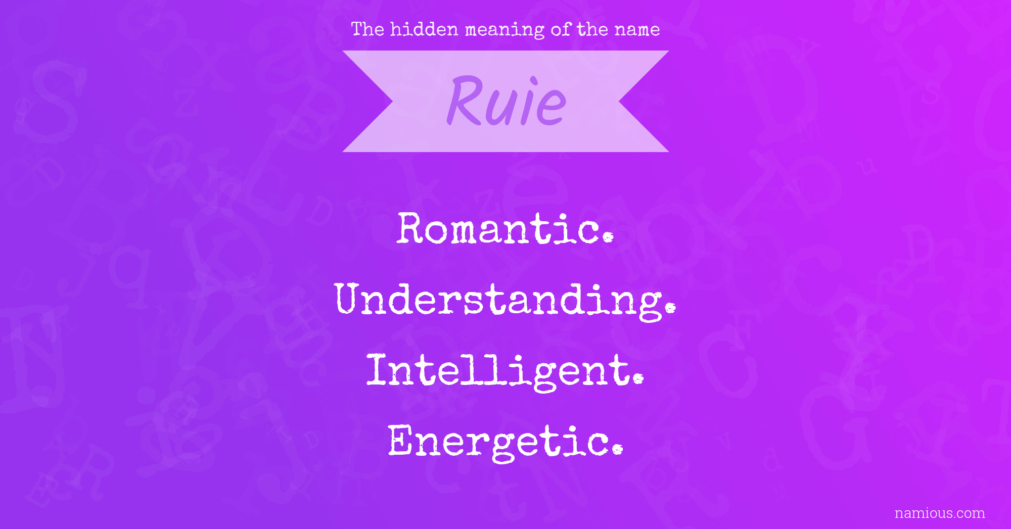 The hidden meaning of the name Ruie