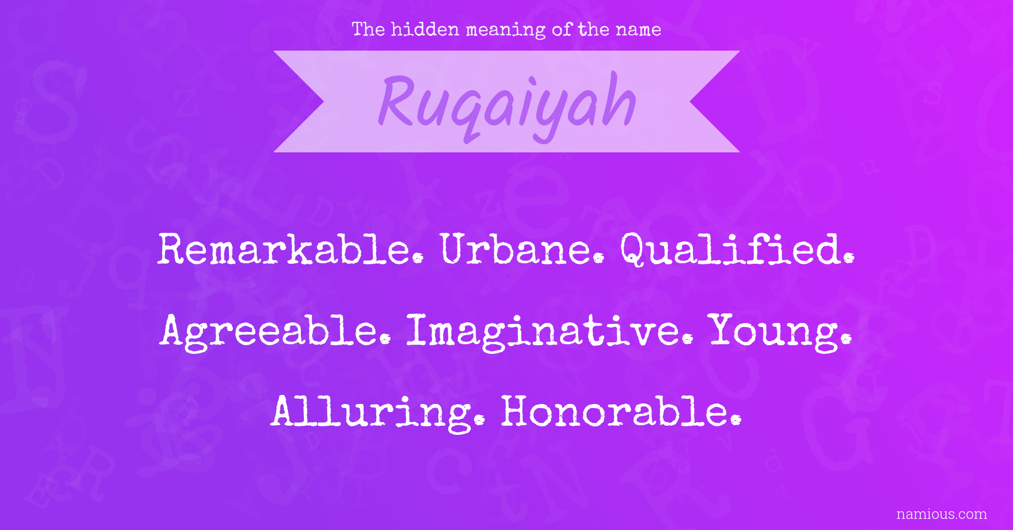 The hidden meaning of the name Ruqaiyah