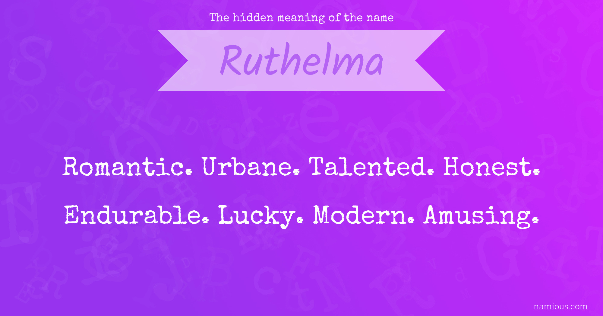 The hidden meaning of the name Ruthelma