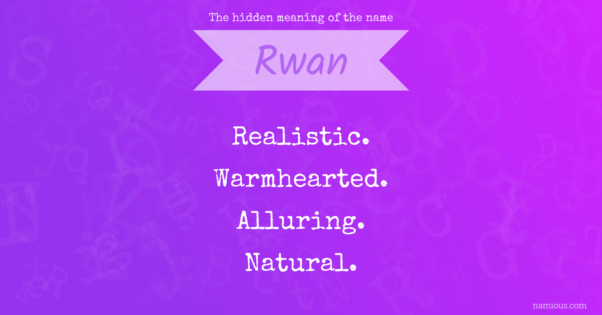 The hidden meaning of the name Rwan