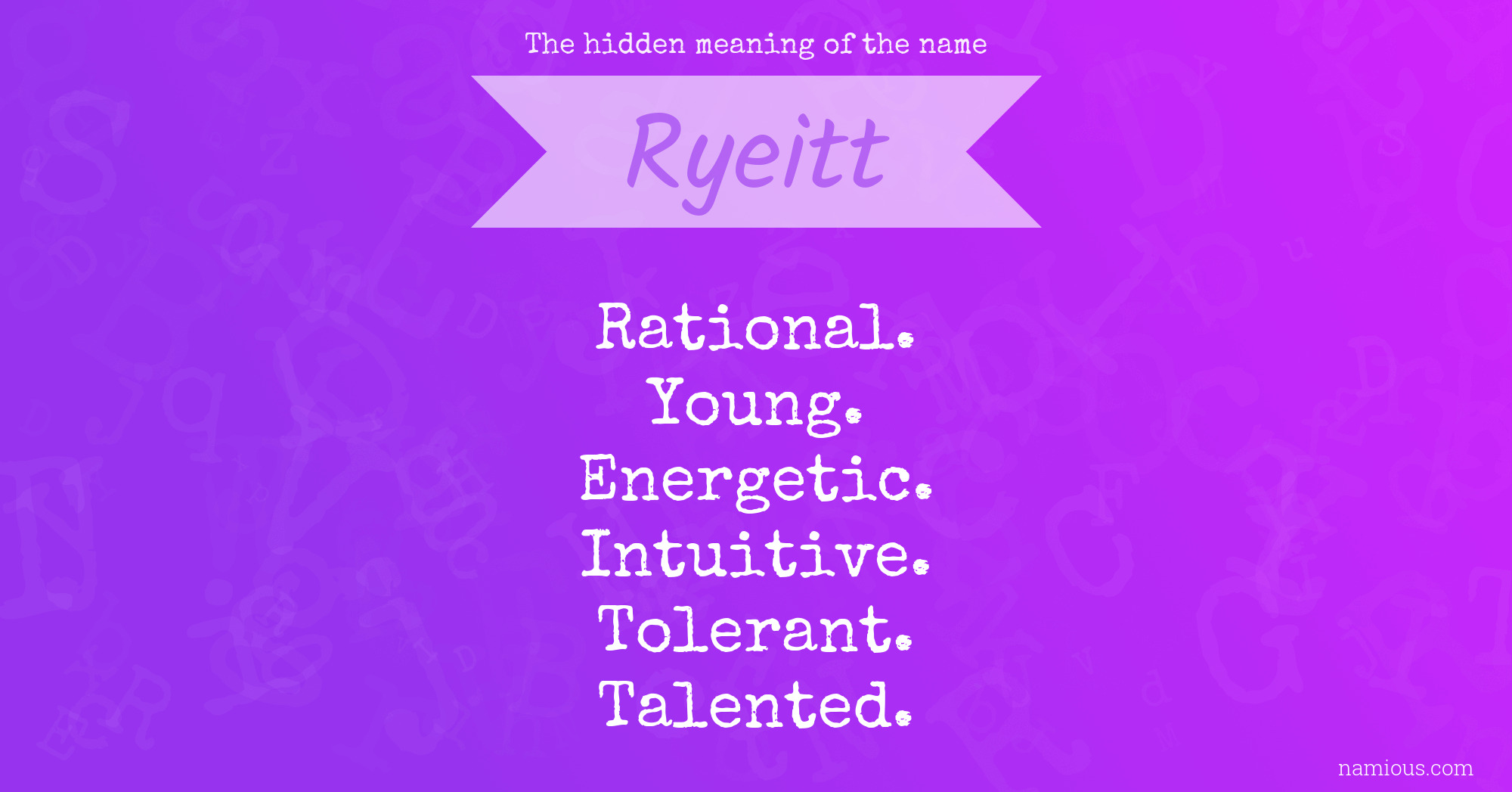 The hidden meaning of the name Ryeitt