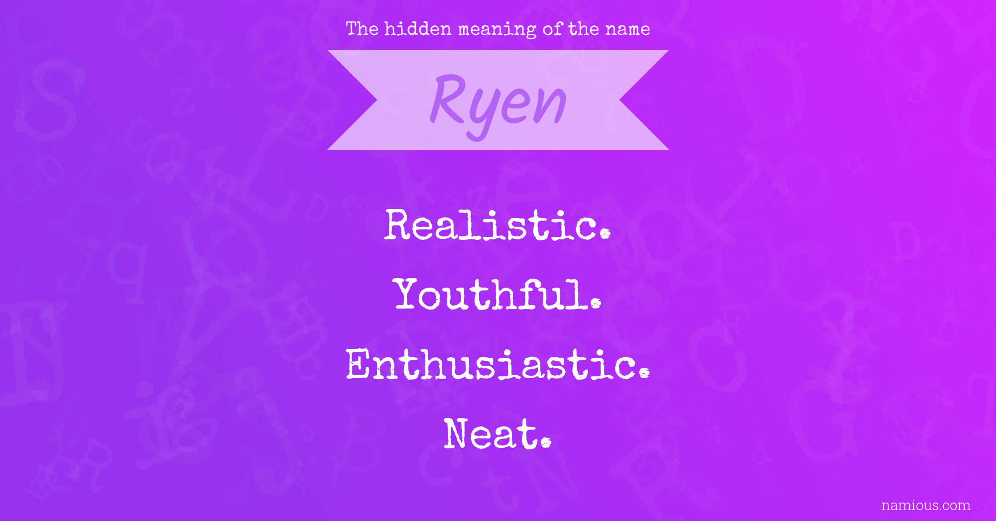 The hidden meaning of the name Ryen