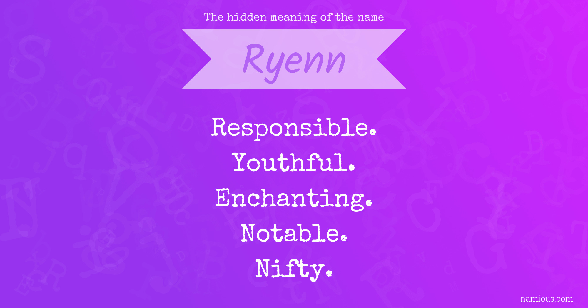 The hidden meaning of the name Ryenn