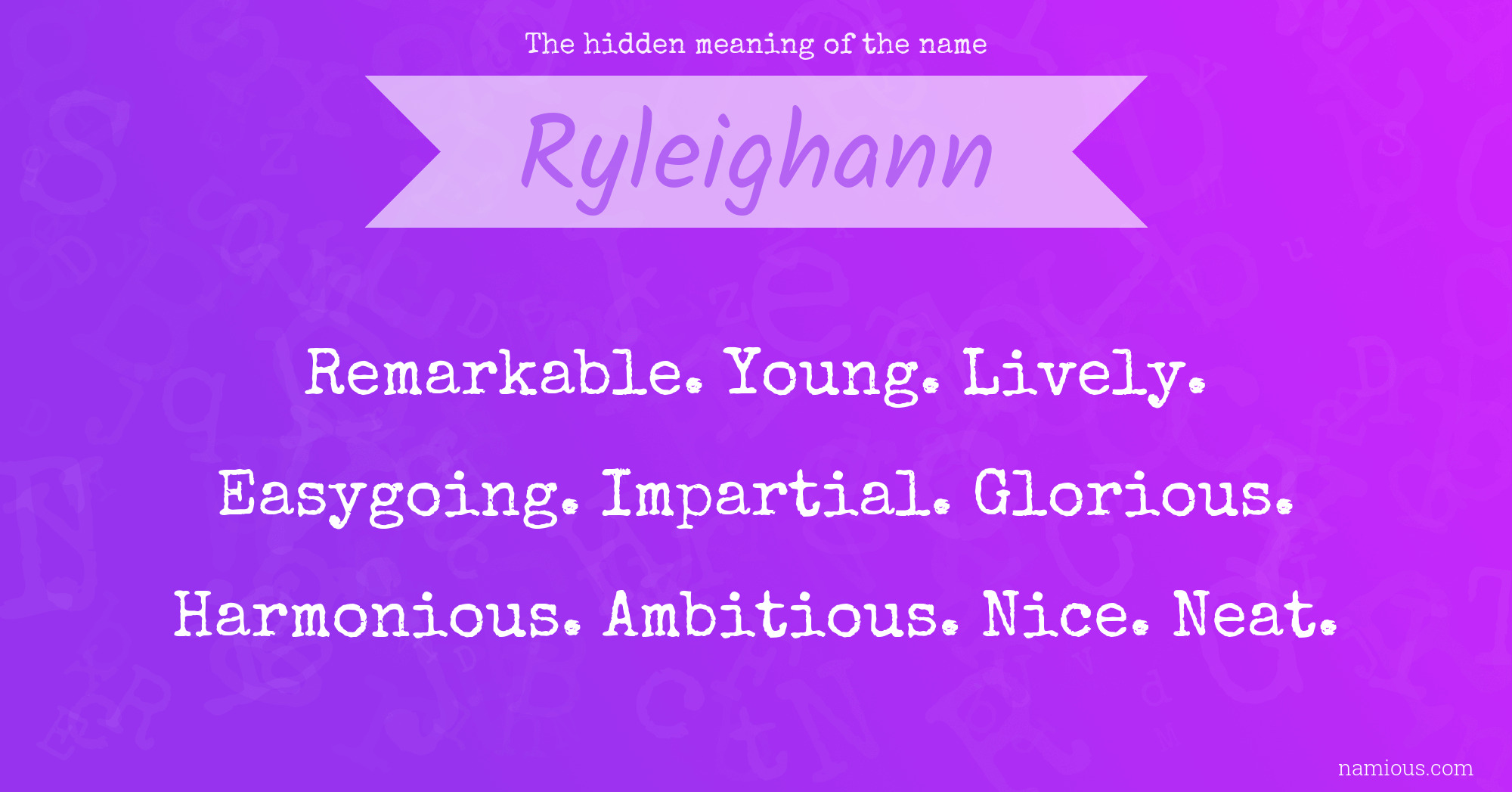 The hidden meaning of the name Ryleighann