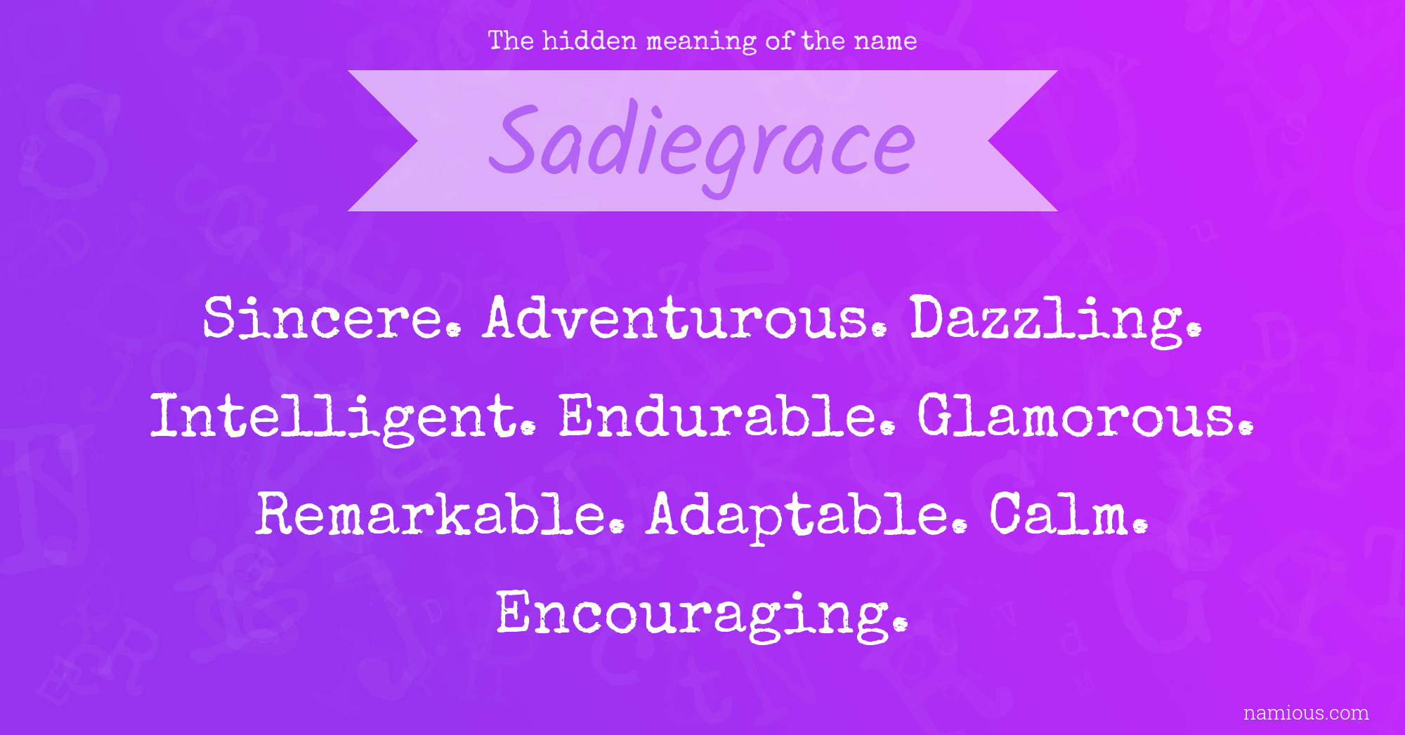 The hidden meaning of the name Sadiegrace