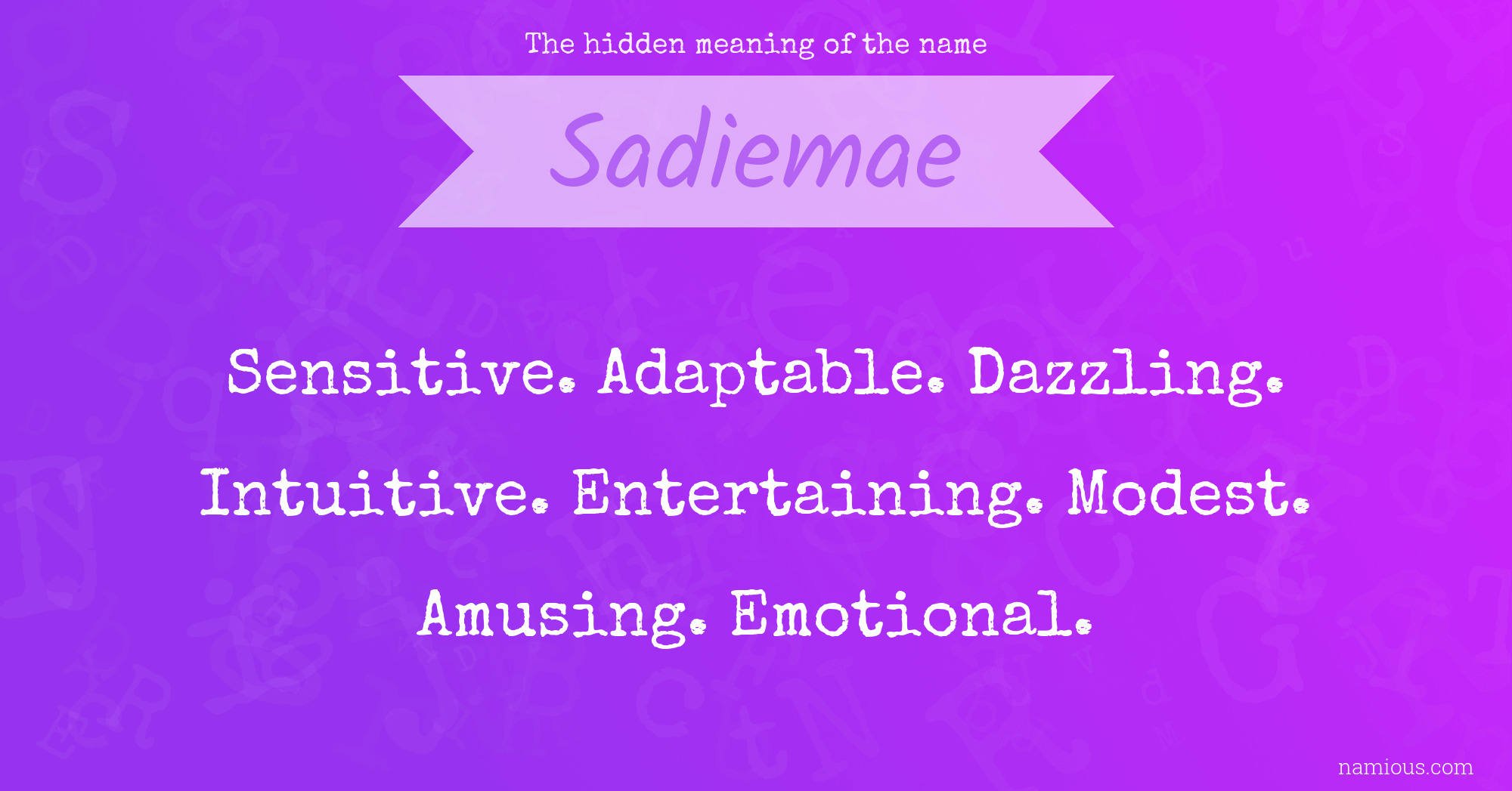 The hidden meaning of the name Sadiemae