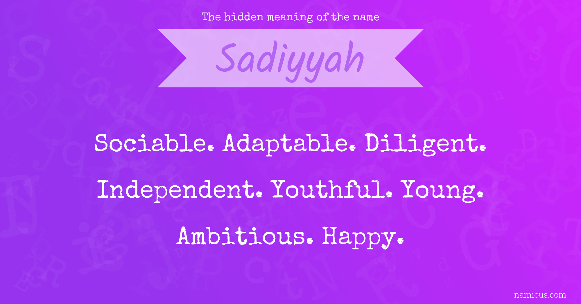 The hidden meaning of the name Sadiyyah